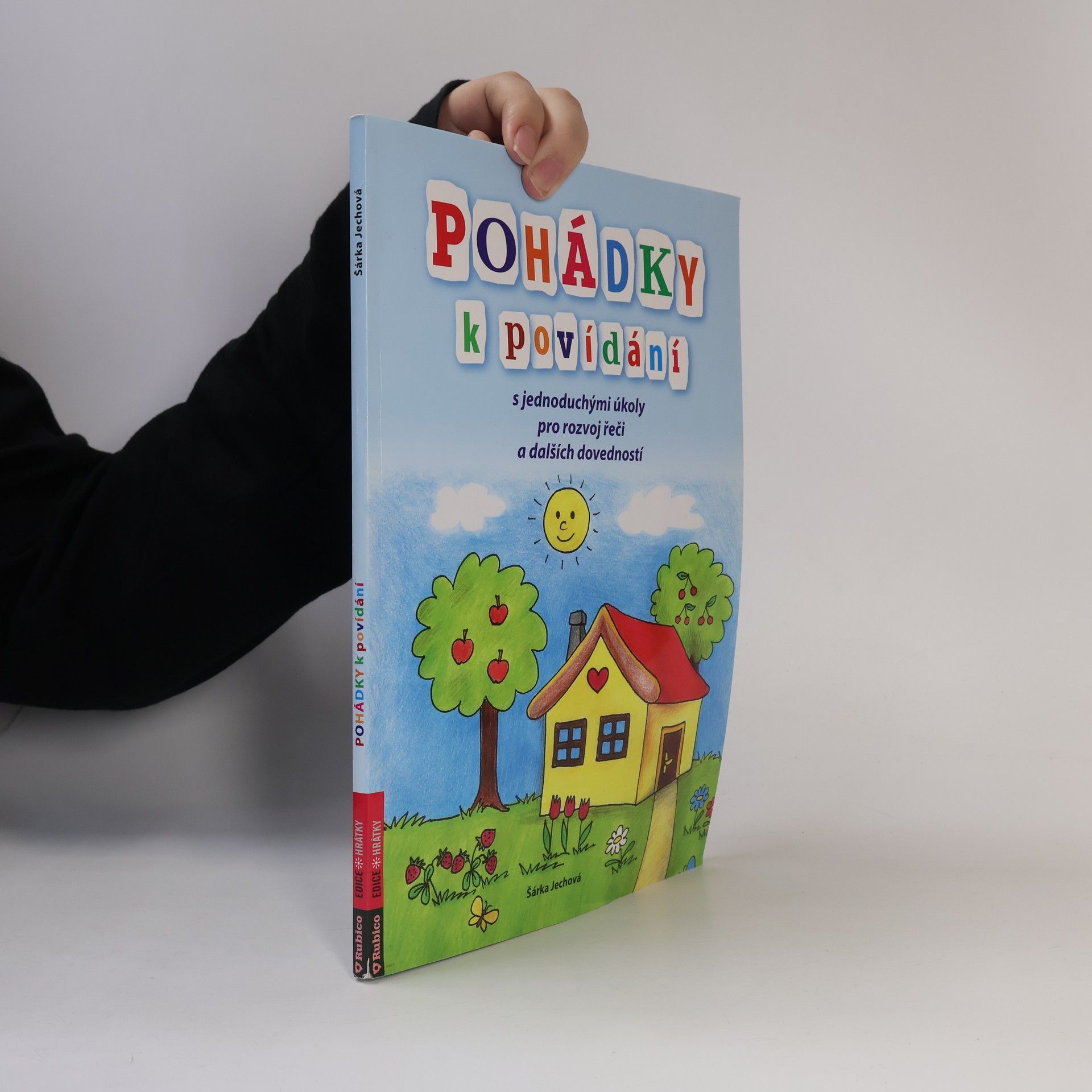 Šárka Jechová Pohádky k povídání : s jednoduchými úkoly pro rozvoj řeči a dalších dovedností