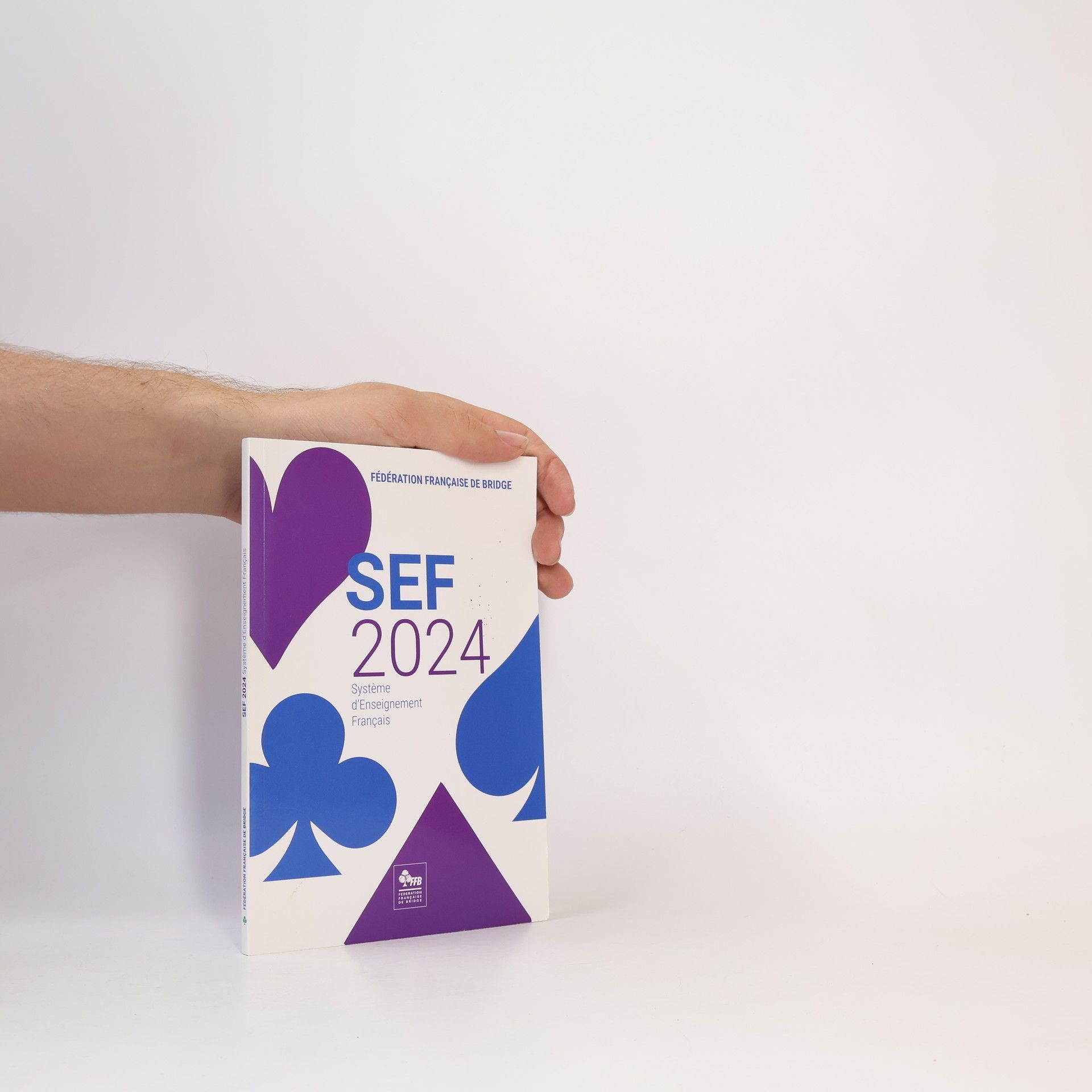 FÉDÉRATION FRANÇAISE DE BRIDGE Système d'Enseignement Français