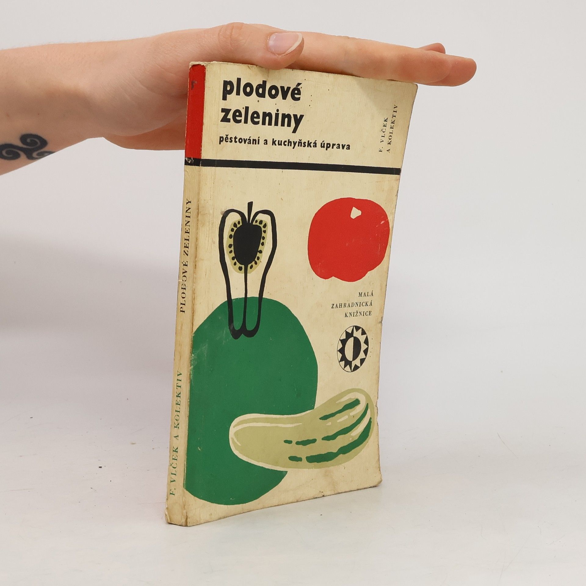 František Vlček Plodové zeleniny. Pěstování a kuchyňská úprava.