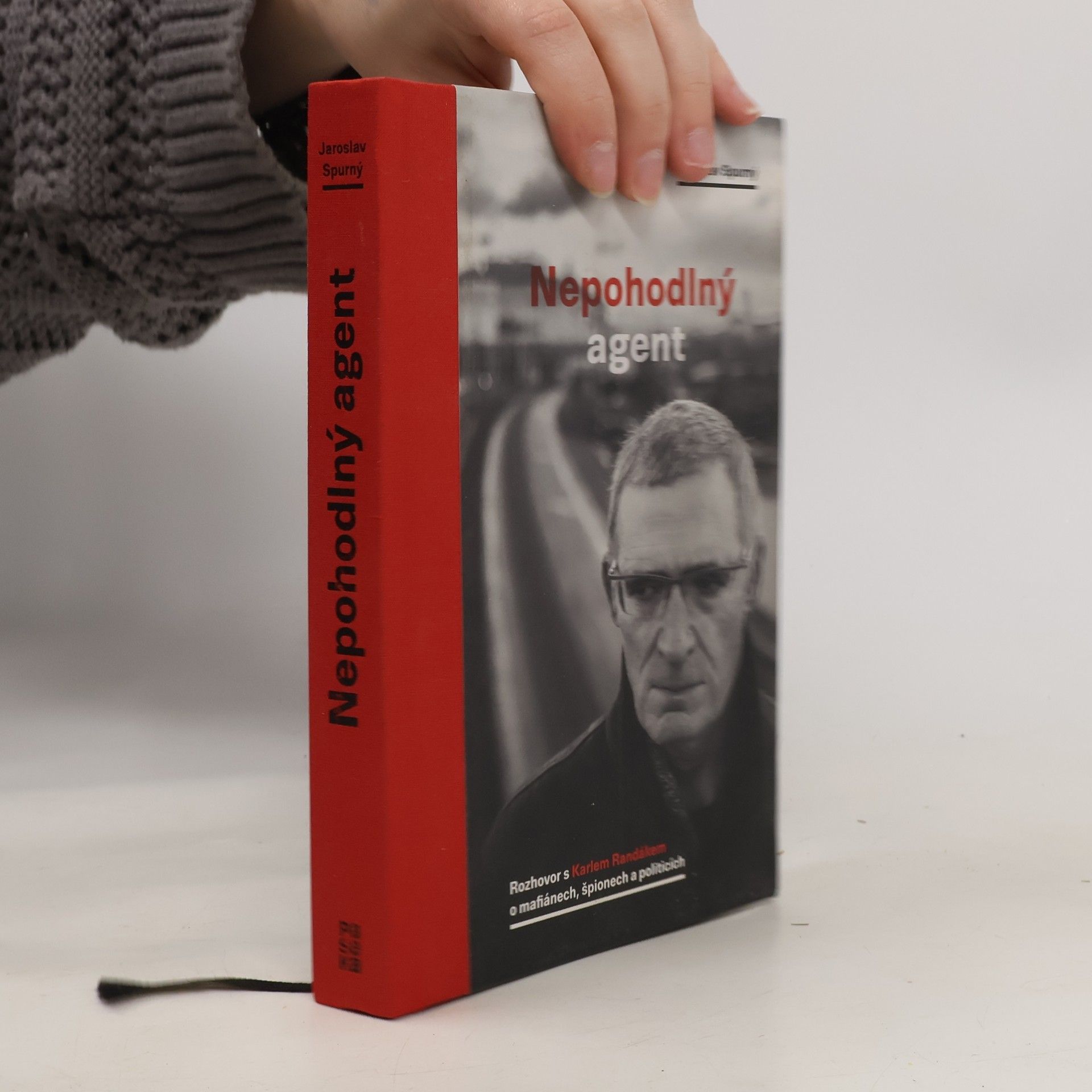 Karel Randák Nepohodlný agent. Rozhovor s Karlem Randákem o mafiánech, špionech a politicích