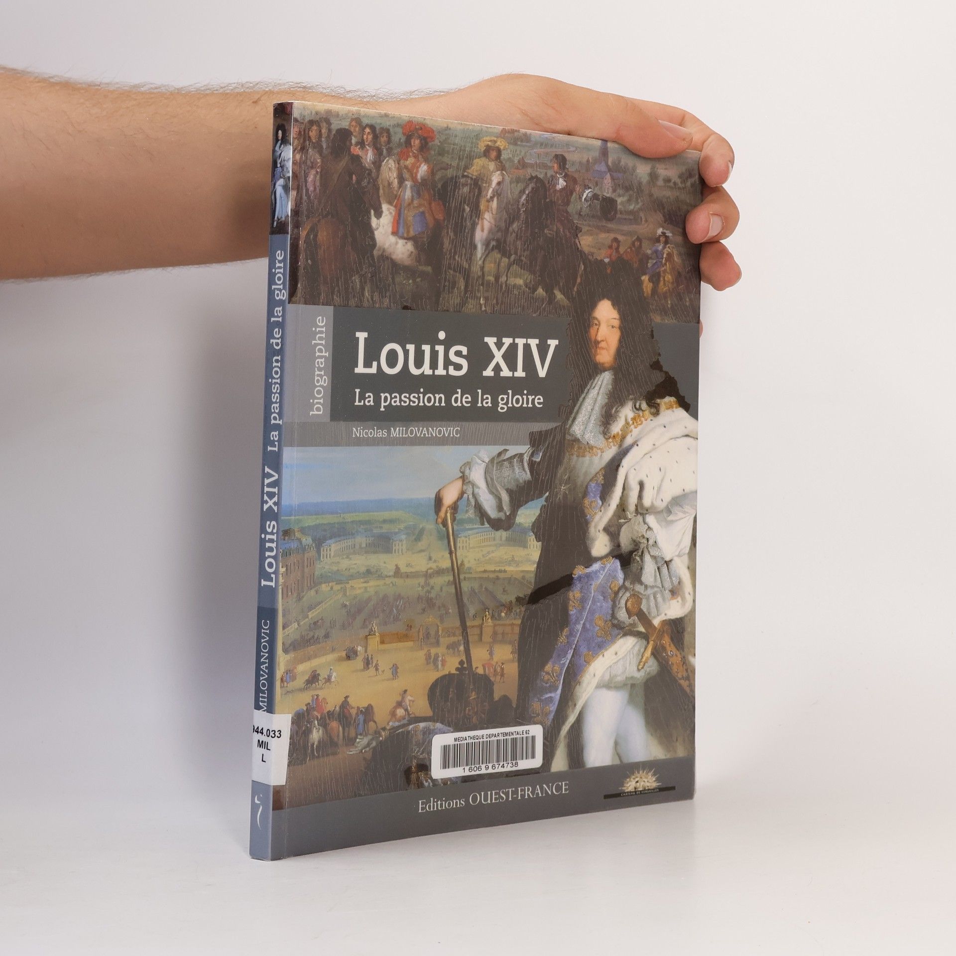 Nicolas Milovanovic Louis XIV, la passion de la gloire