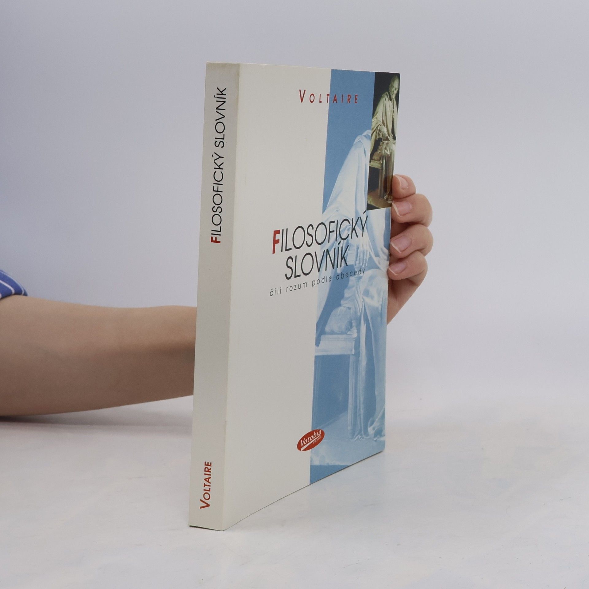 Voltaire Filosofický slovník, čili, rozum podle abecedy