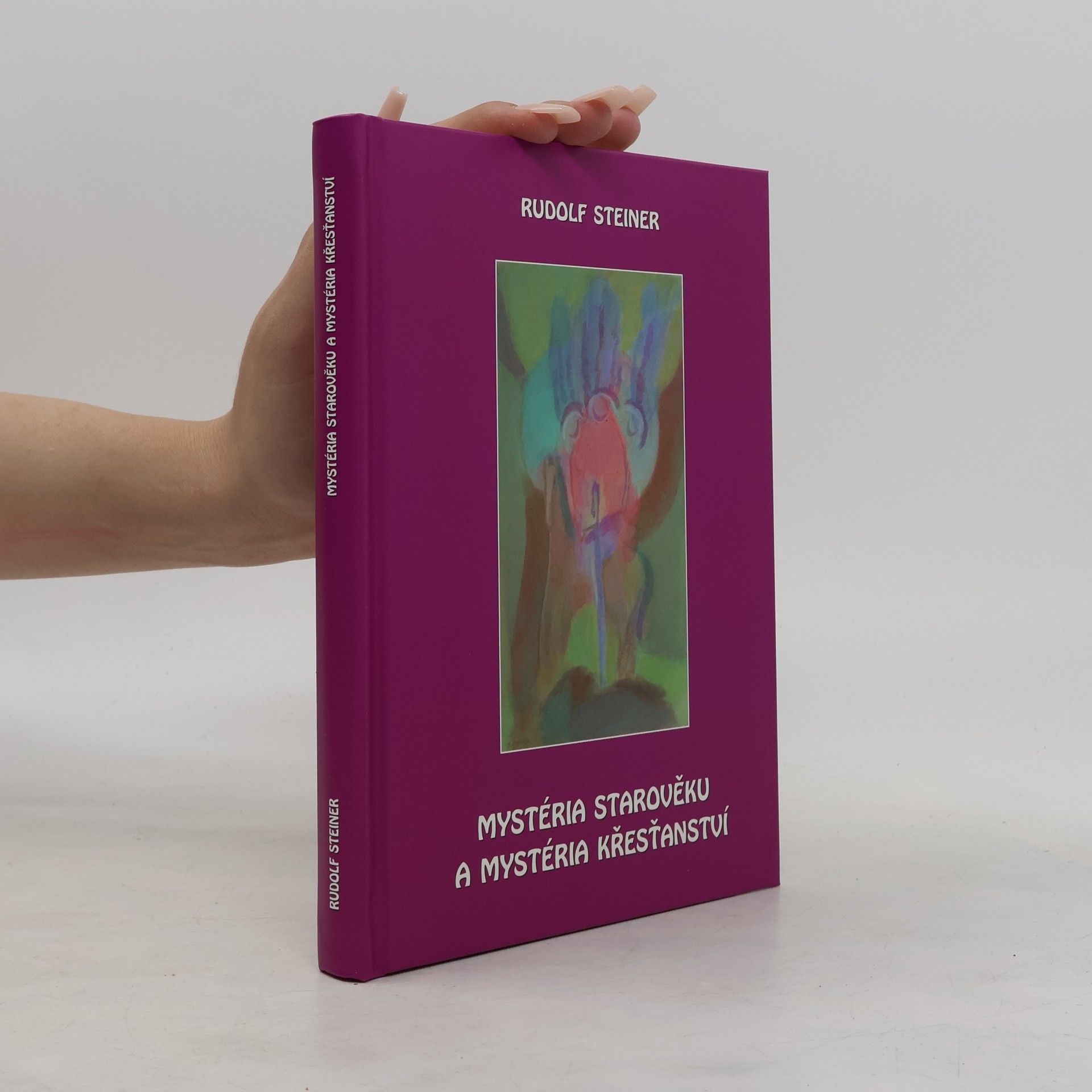 Rudolf Steiner Mystéria starověku a mystéria křesťanství