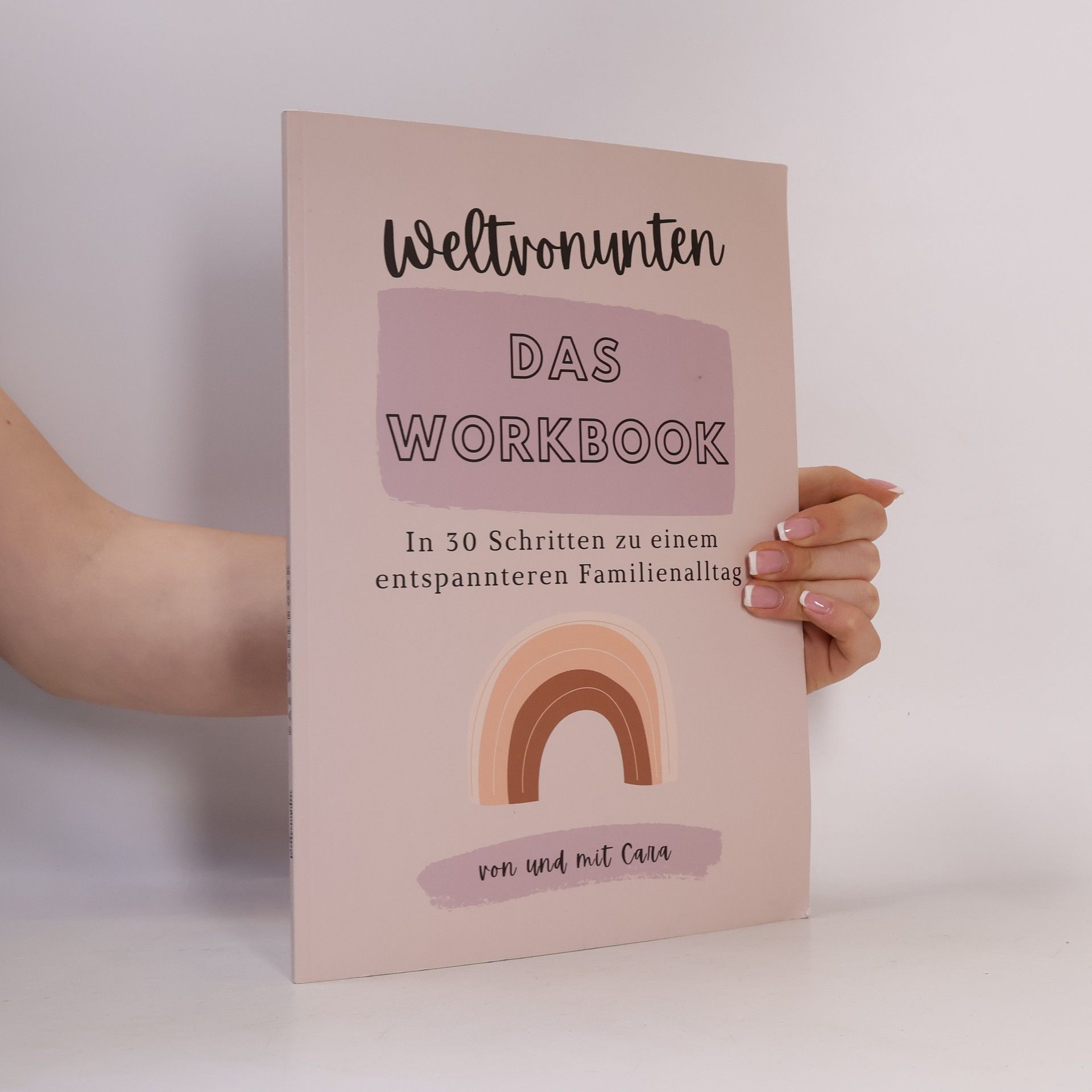 Cara Weltronunten. Das Workbook