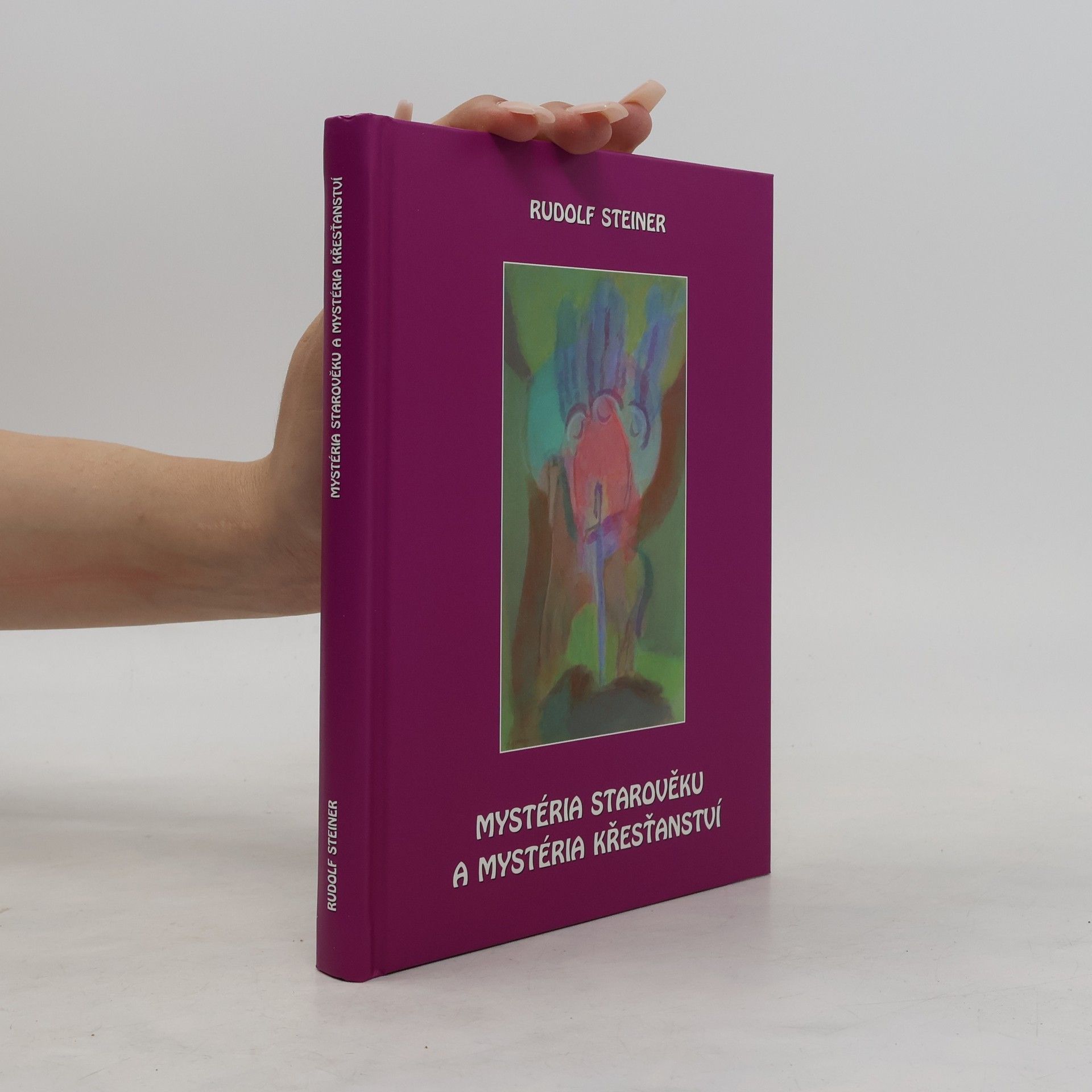 Rudolf Steiner Mystéria starověku a mystéria křesťanství