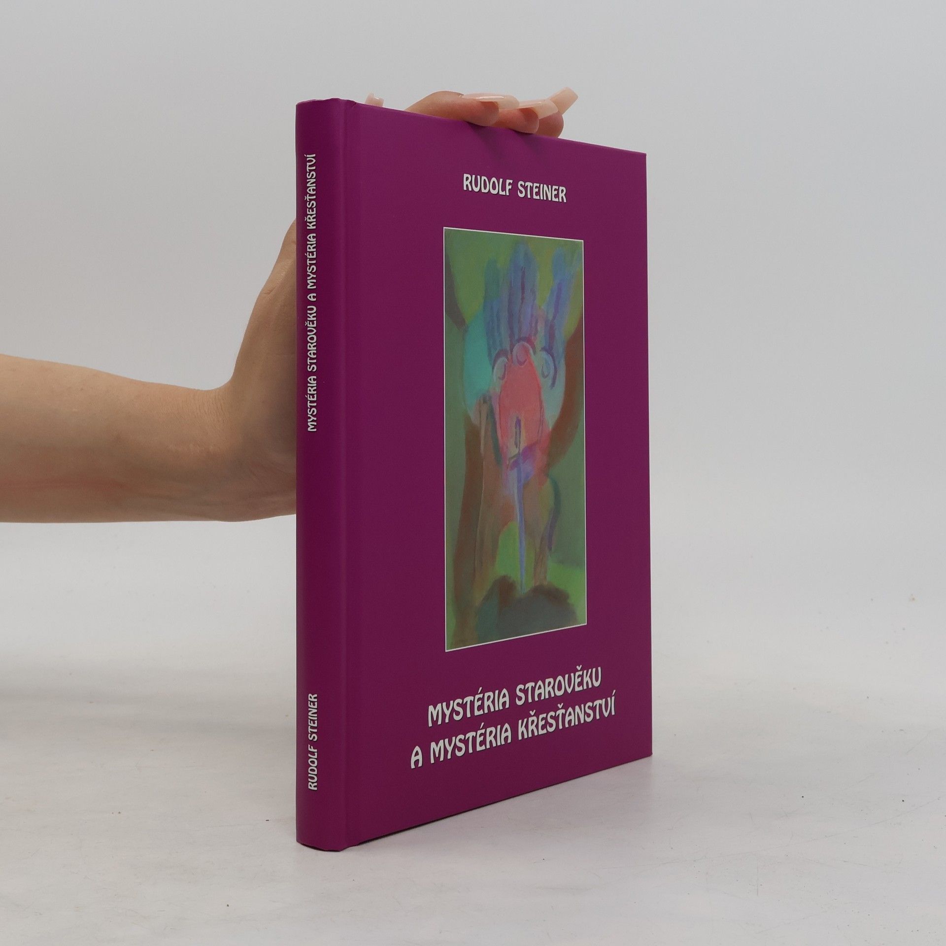 Rudolf Steiner Mystéria starověku a mystéria křesťanství