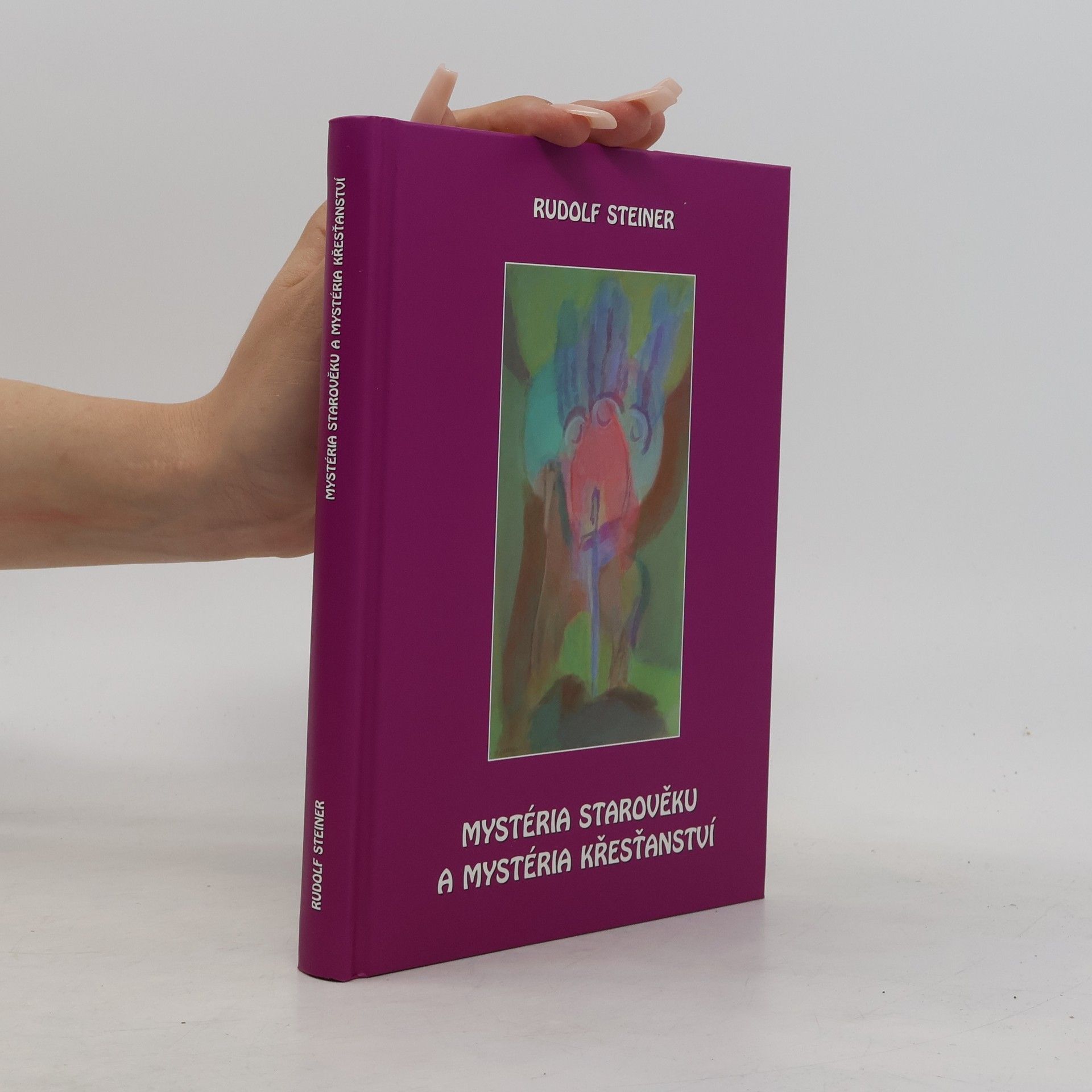 Rudolf Steiner Mystéria starověku a mystéria křesťanství