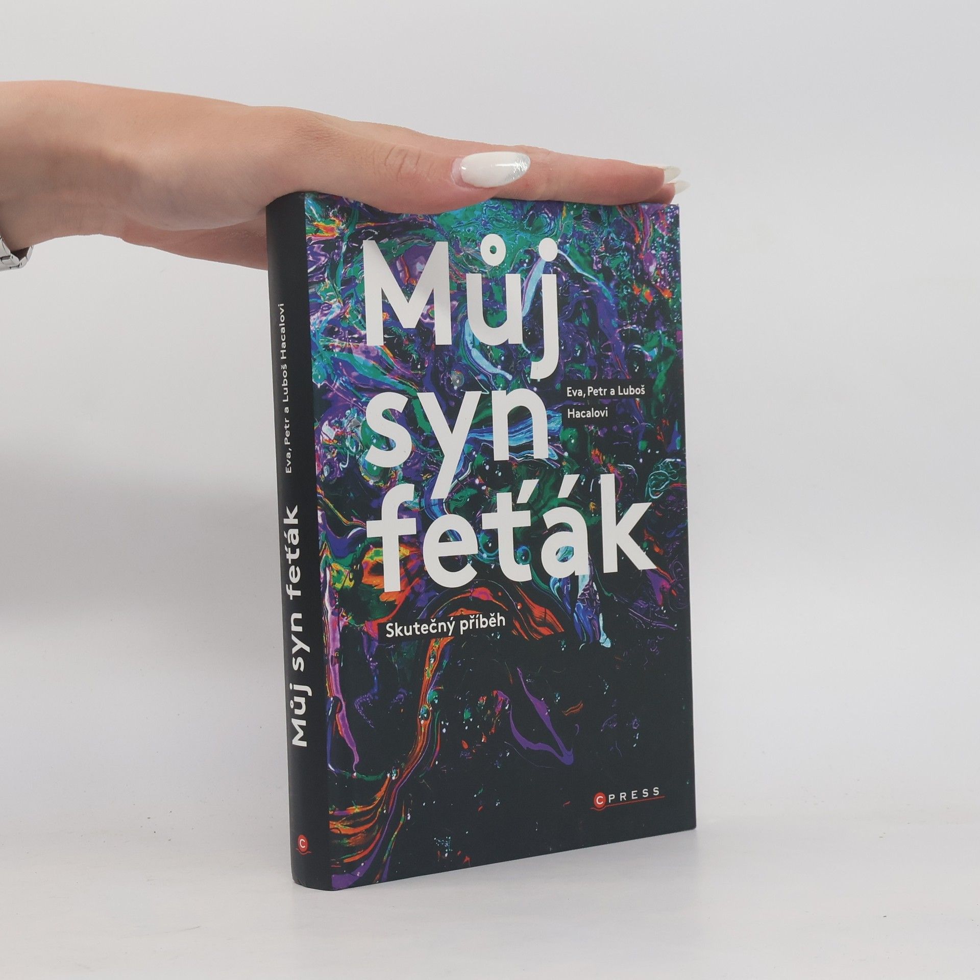 Petr Hacala Můj syn feťák. Skutečný příběh