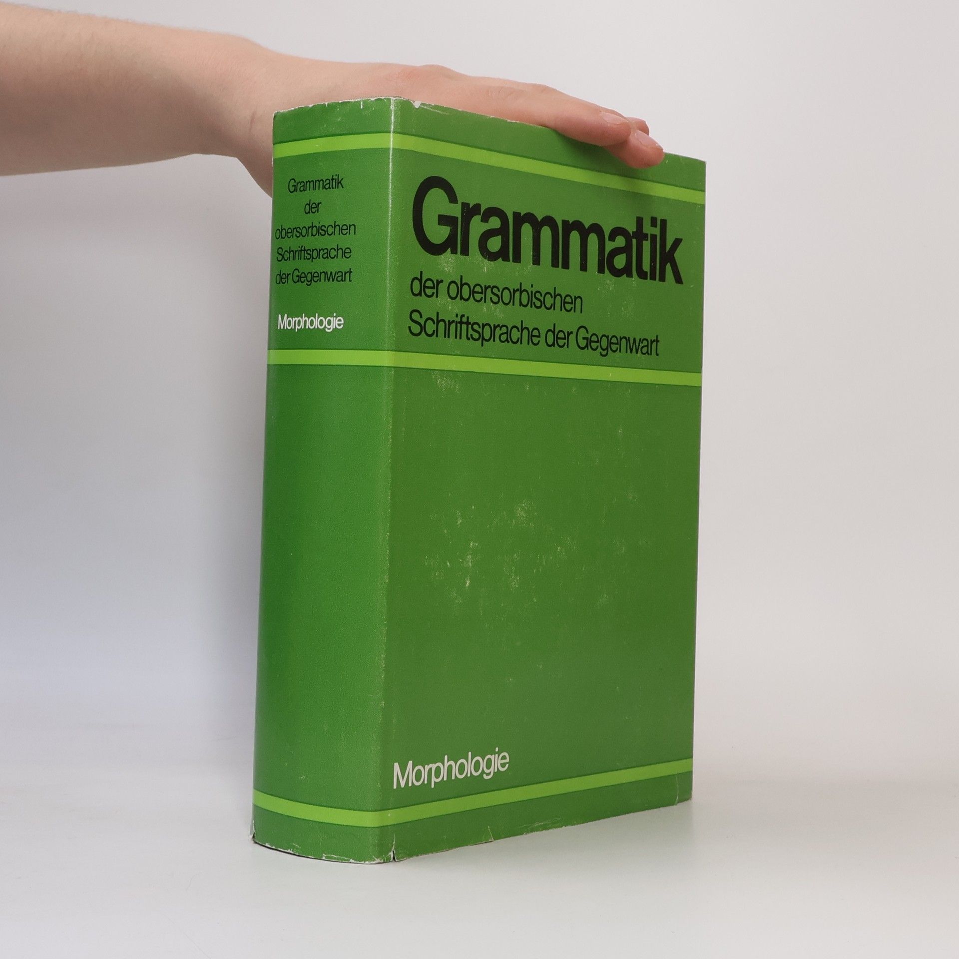 Autorenkollektiv Grammatik der obersorbischen Schriftsprache der Gegenwart : Morphologie. Gramatika hornjoserbskeje spisowneje rěče přitomnosće : Morfologija (hornolužická srbština)