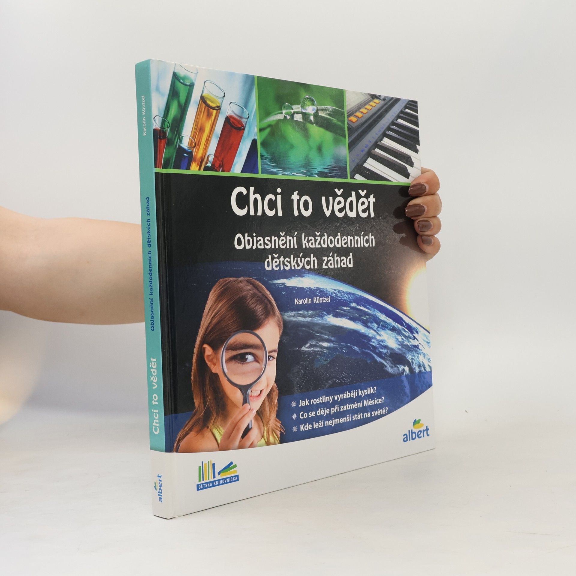 Karolin Küntzel Chci to vědět: Objasnění každodenních dětských záhad
