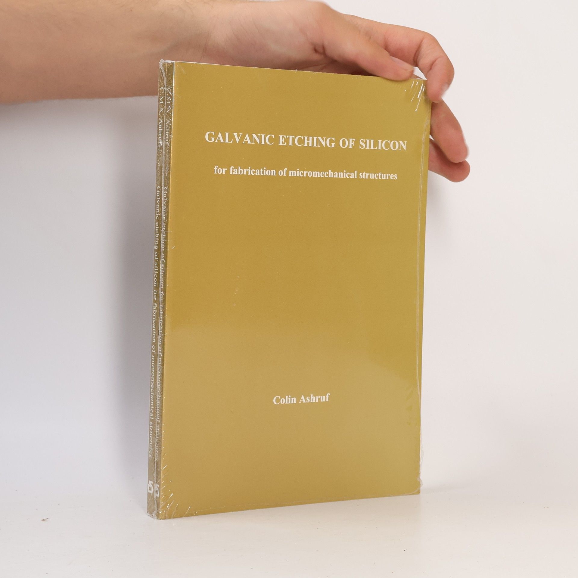 Colin M. A. Ashruf Galvanic Etching of Silicon