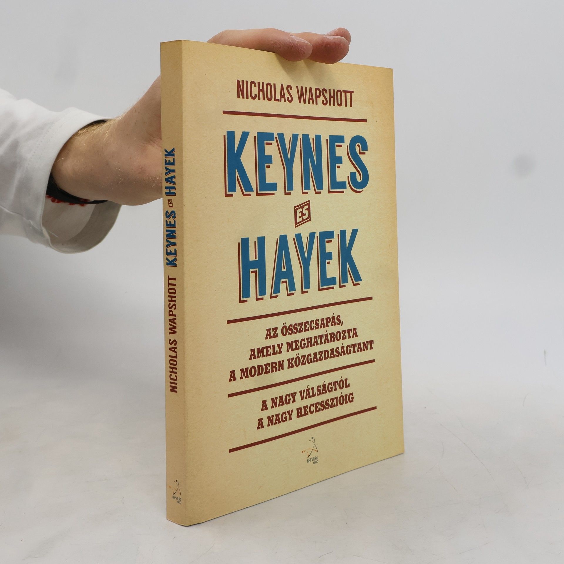 Nicholas Wapshott Keynes és Hayek