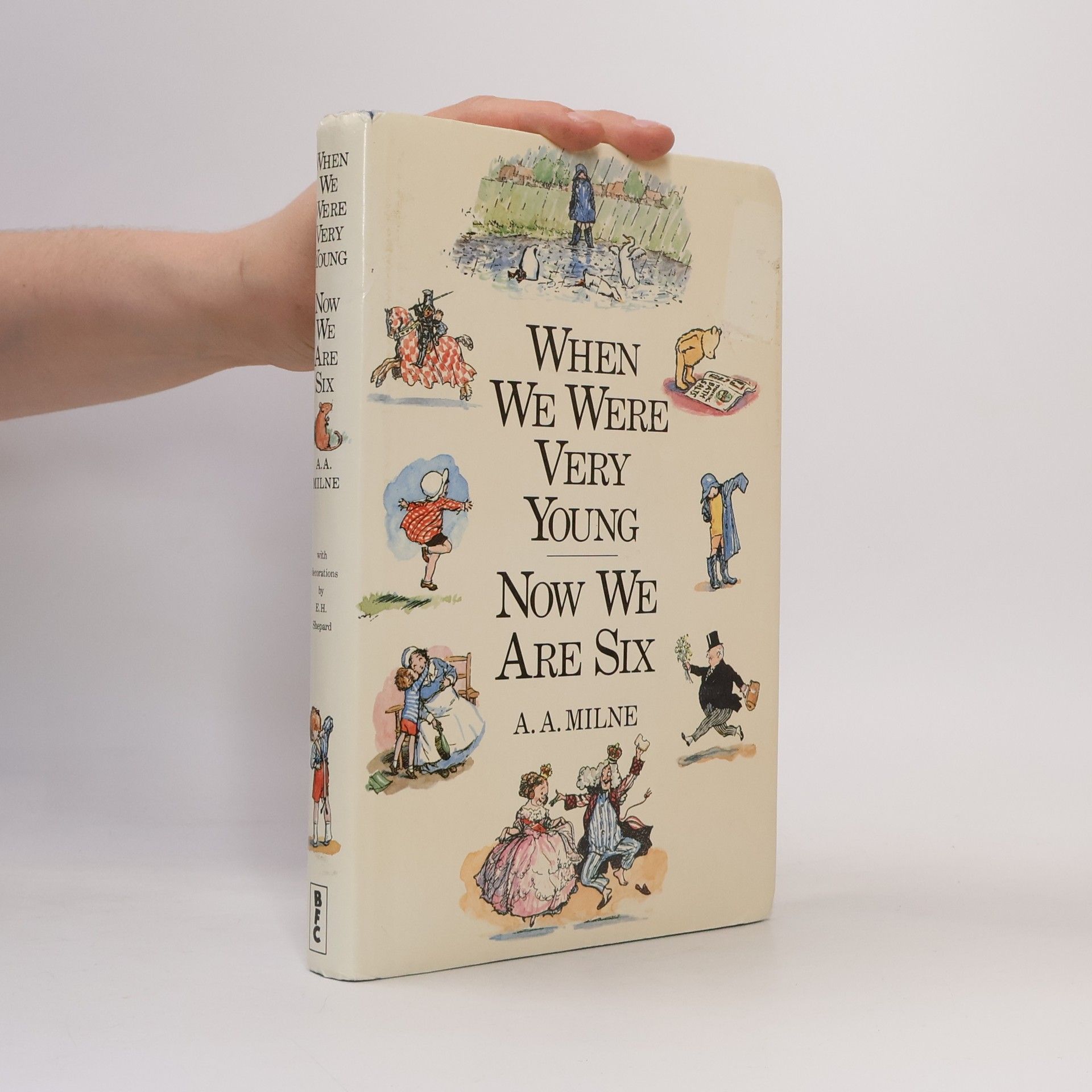 A. A. Milne When We Were Very Young. Now We Are Six