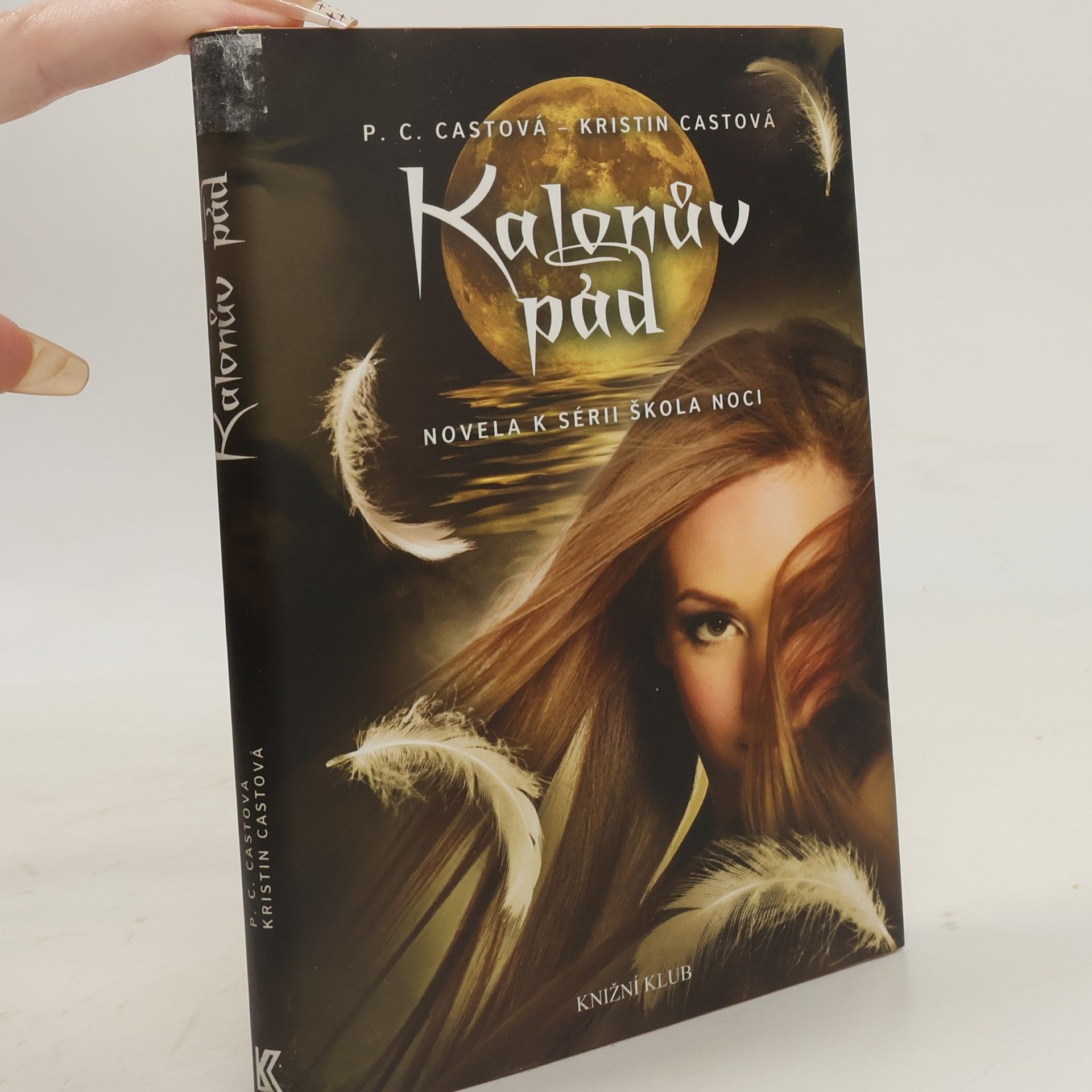 Phyllis Christine Cast Kalonův pád: Novela k sérii Škola noci