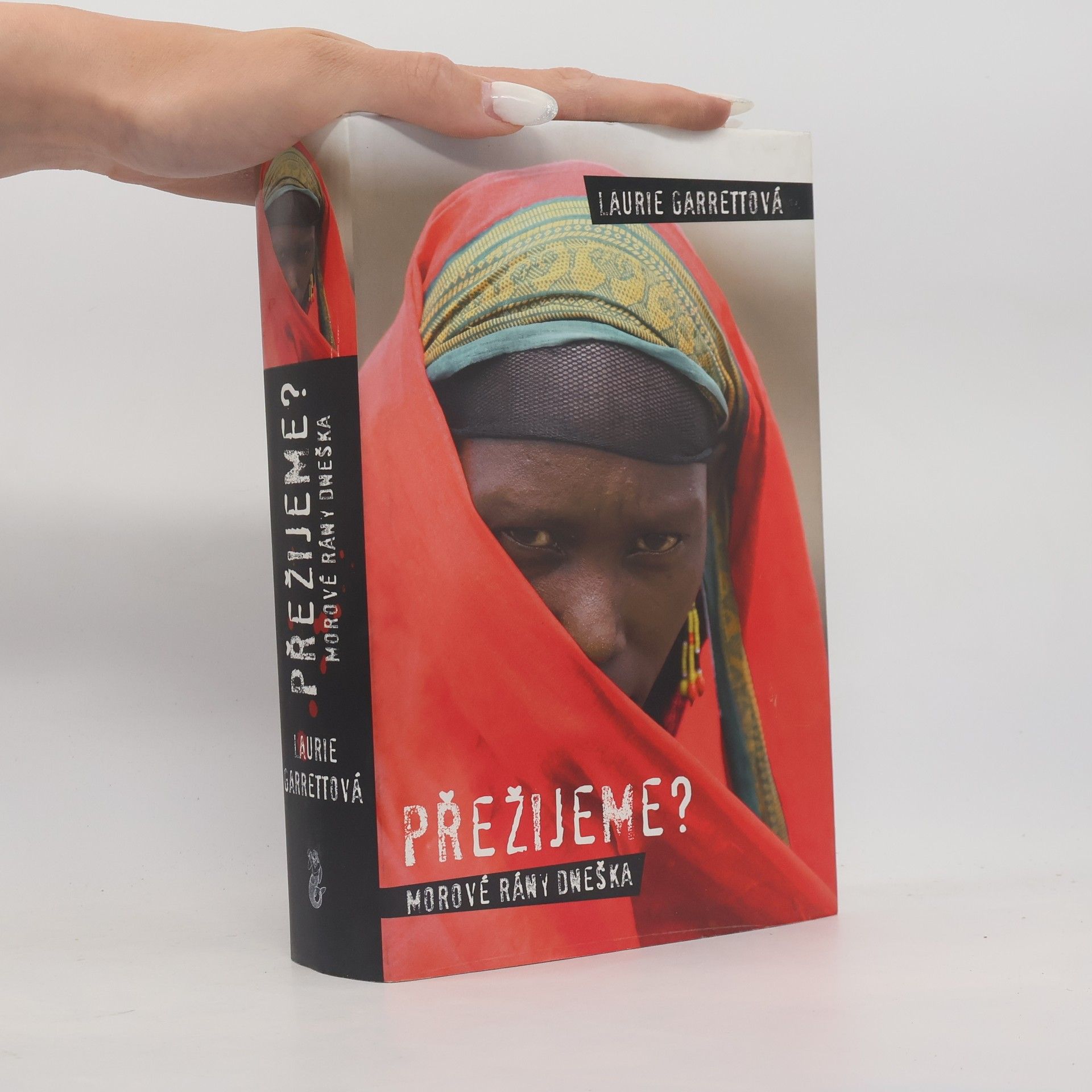 Laurie Garrett Přežijeme? Morové rány dneška