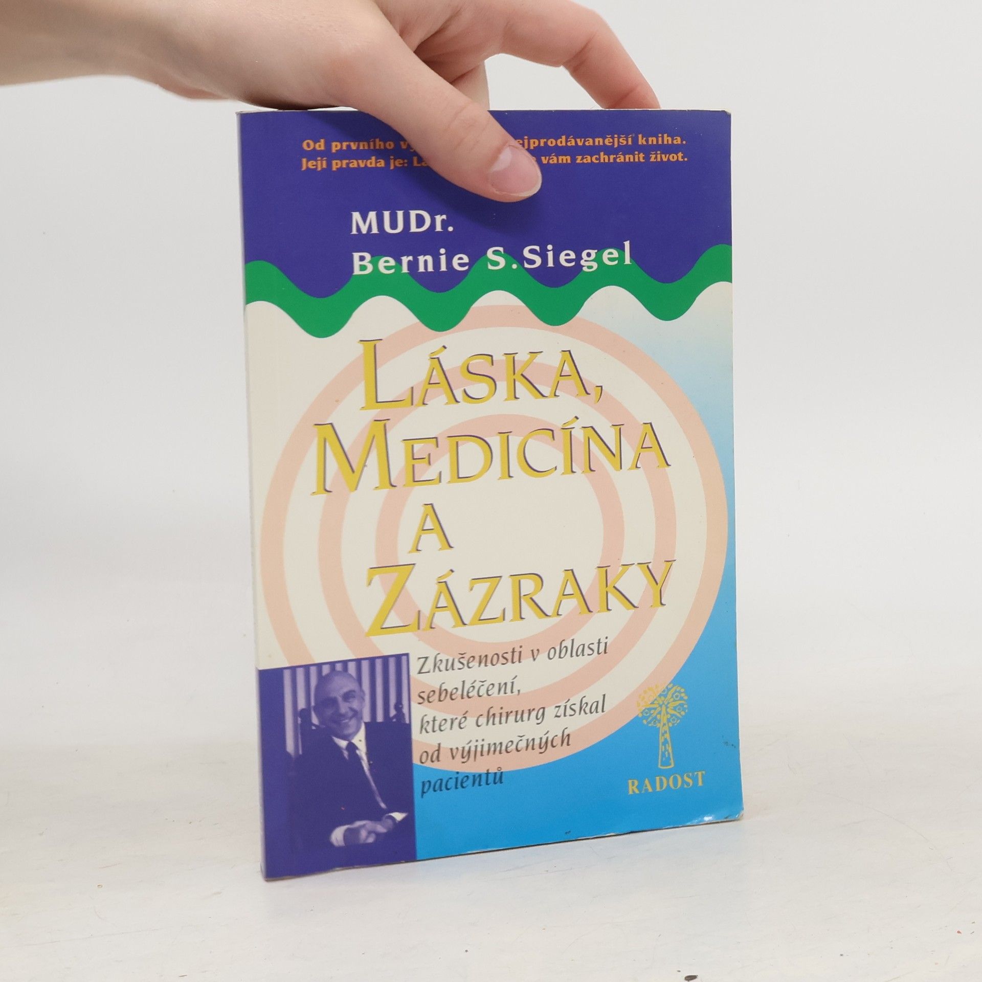 Bernie S. Siegel Láska, medicína a zázraky