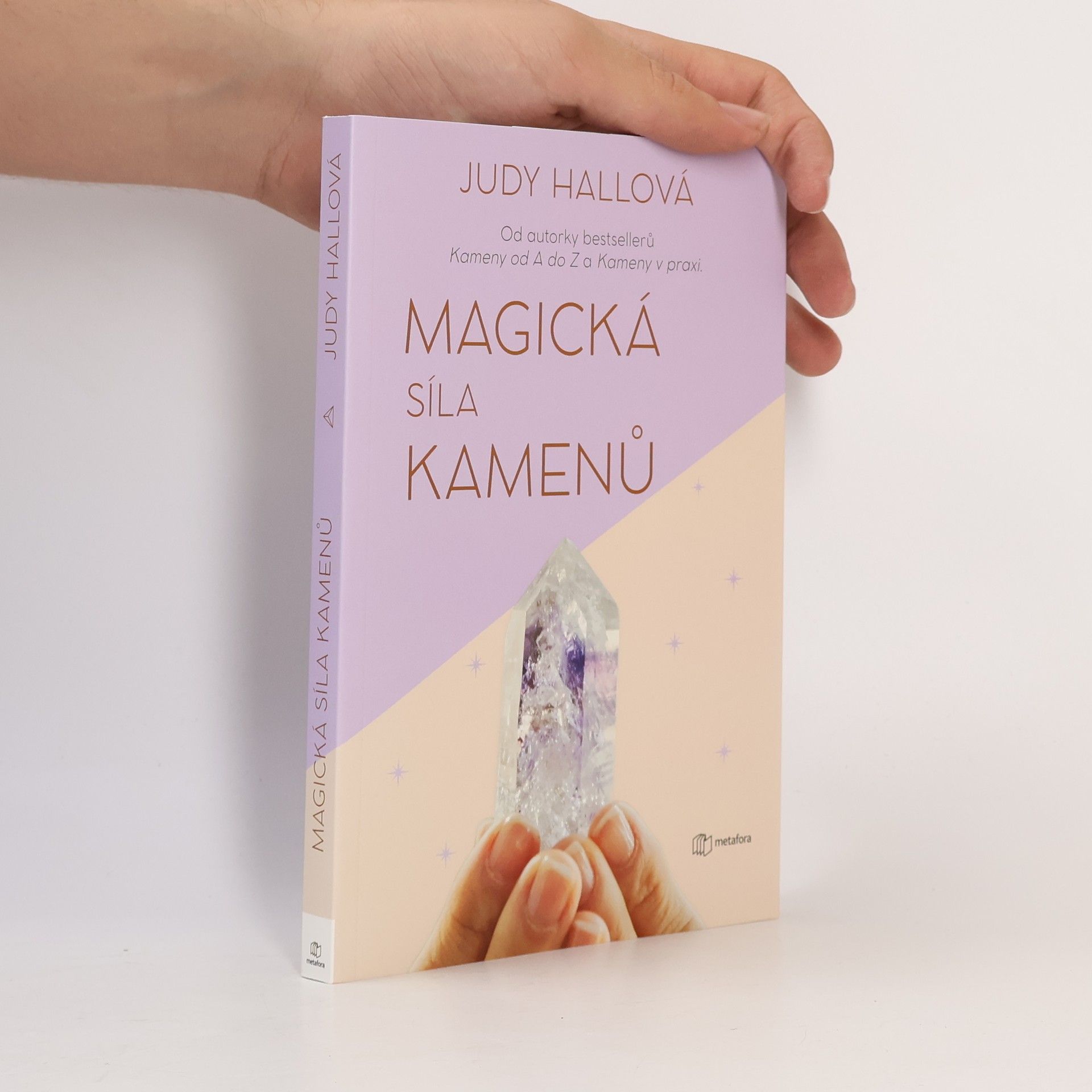 Judy Hall Magická síla kamenů : přivolejte si do života hojnost, zdraví a štěstí