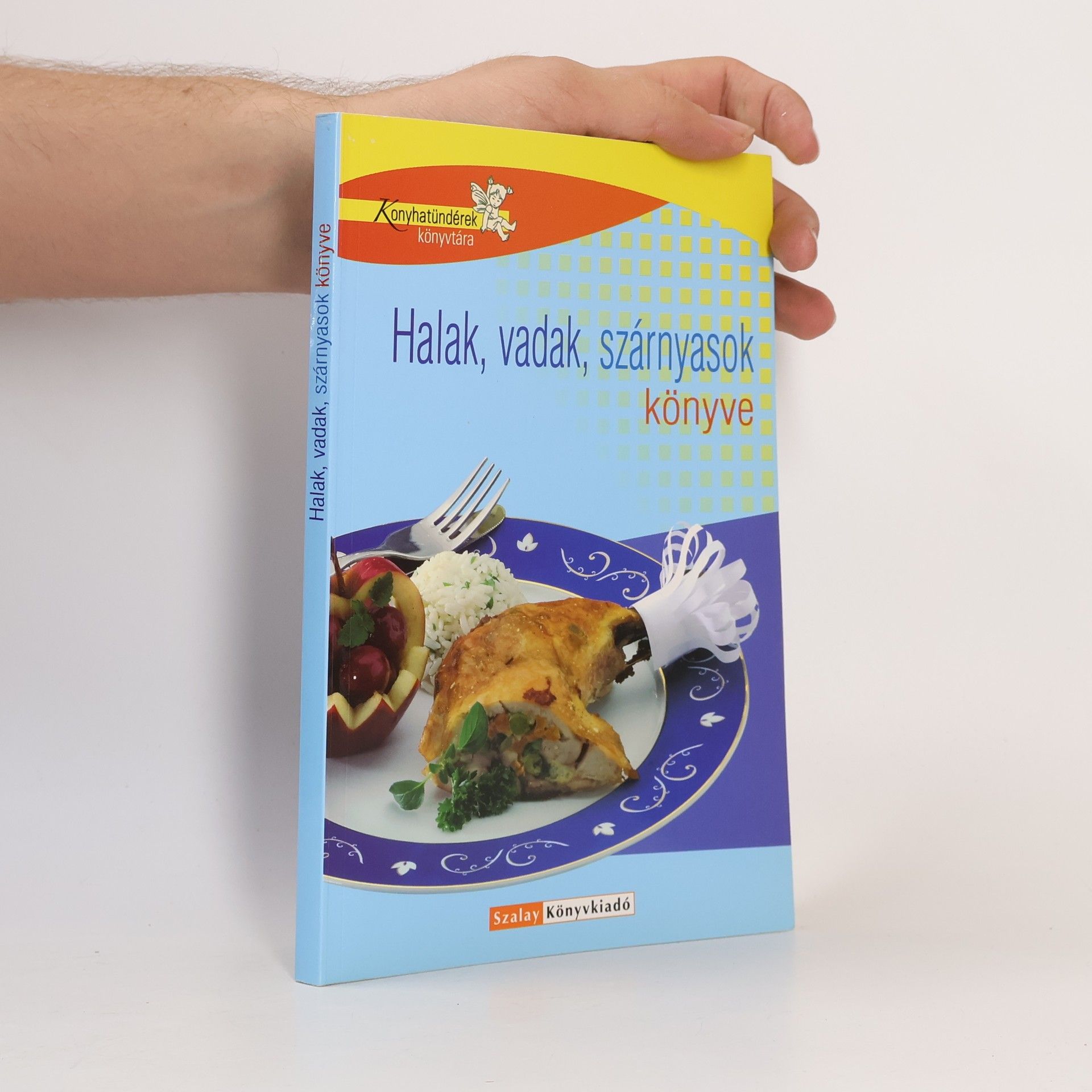Kolektiv autorů Halak, vadak, szárnyasok könyve