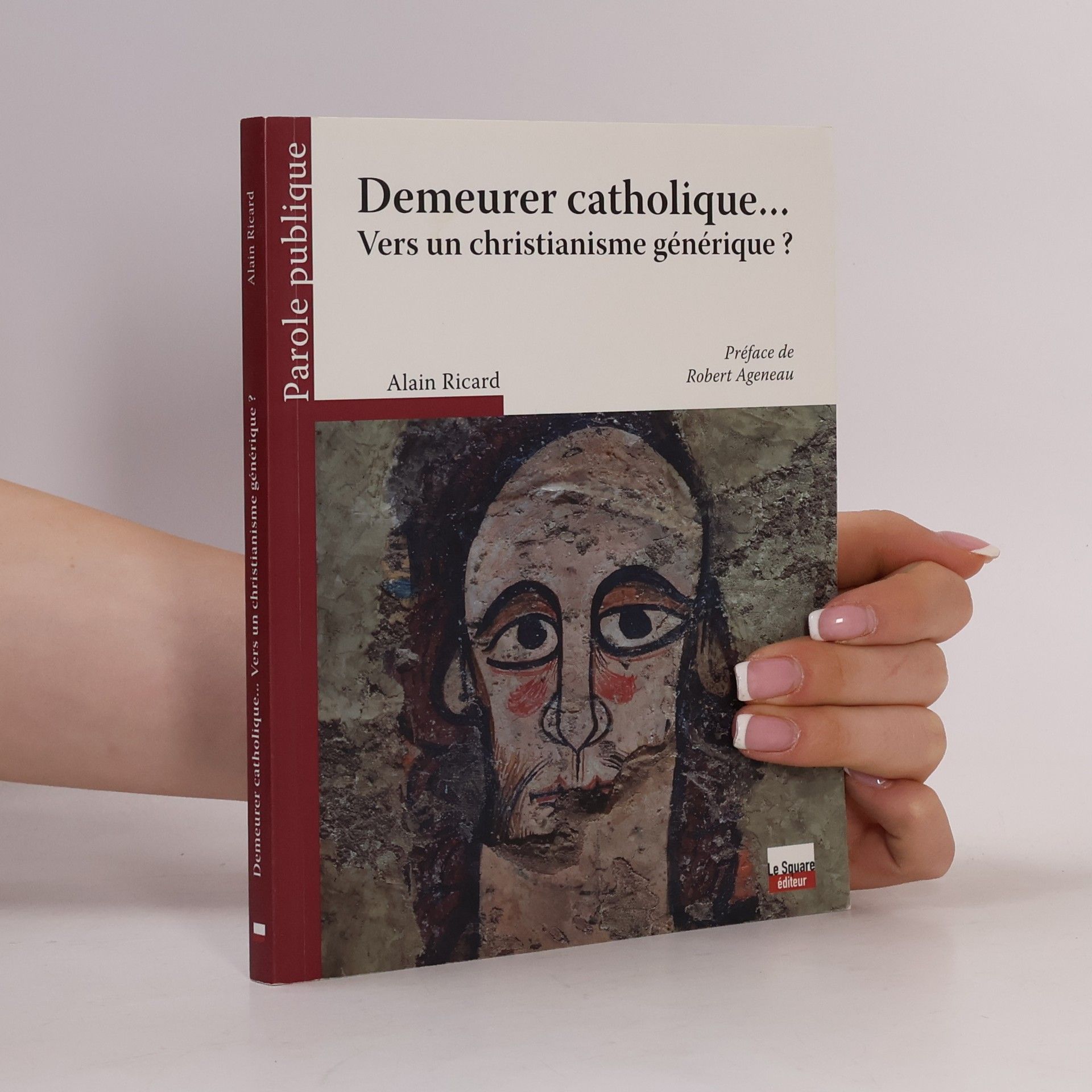Robert Ageneau Demeurer catholique...