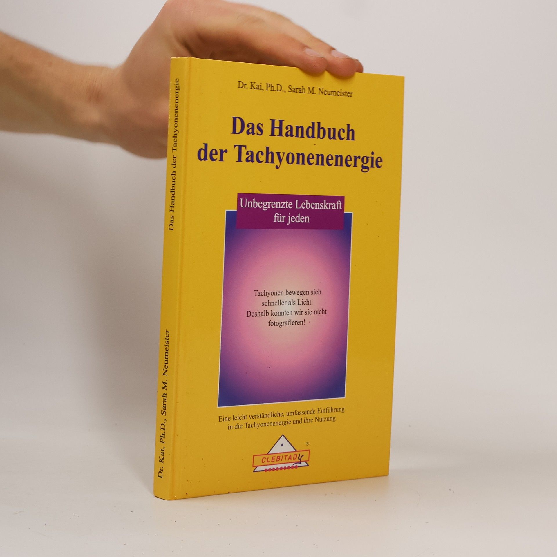 Sarah M. Neumeister Das Handbuch der Tachyonenenergie