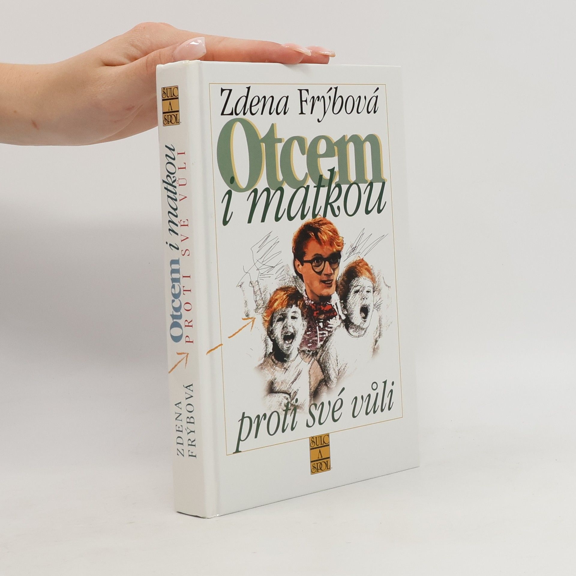 Zdena Frýbová Otcem i matkou proti své vůli