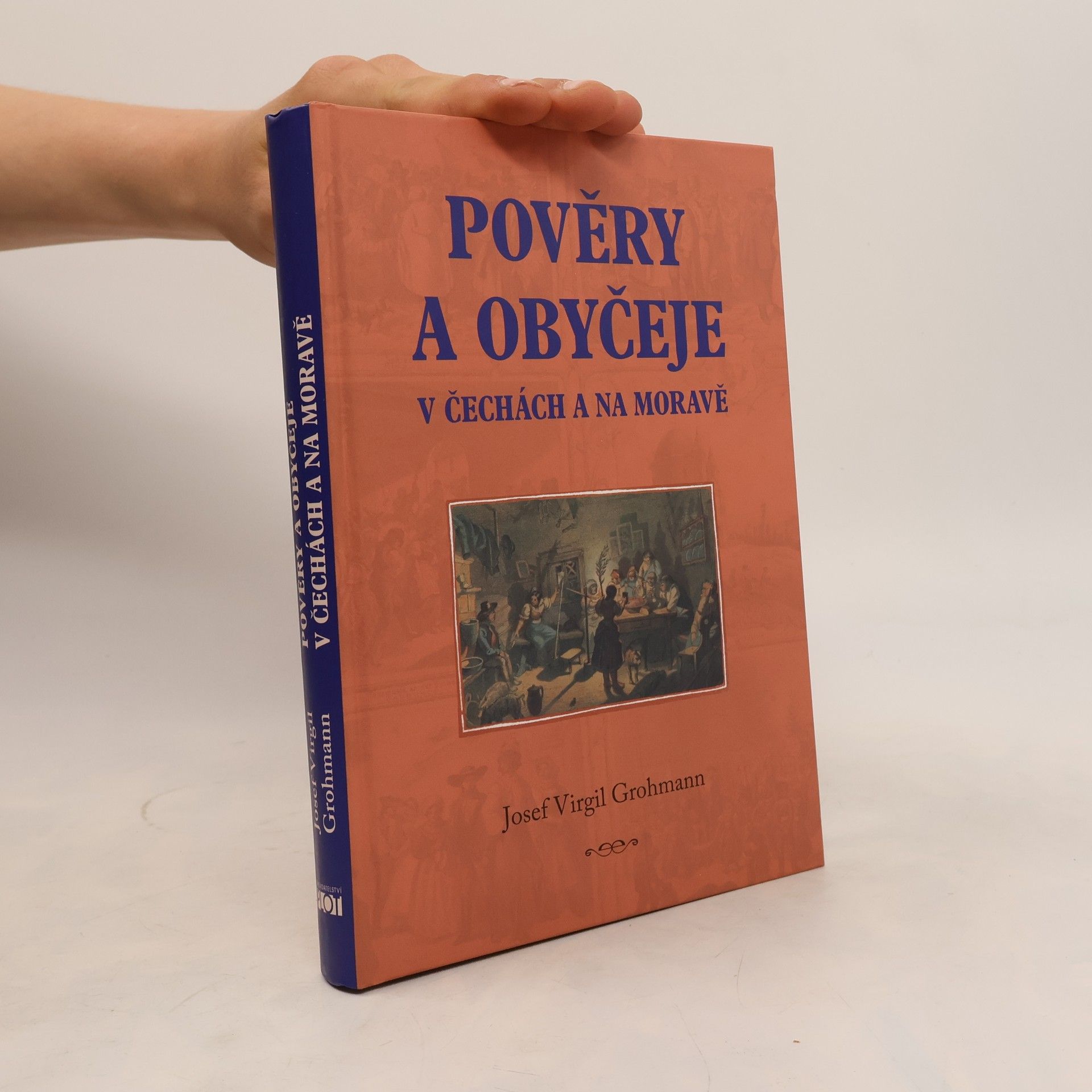 Josef Virgil Grohmann Pověry a obyčeje v Čechách a na Moravě