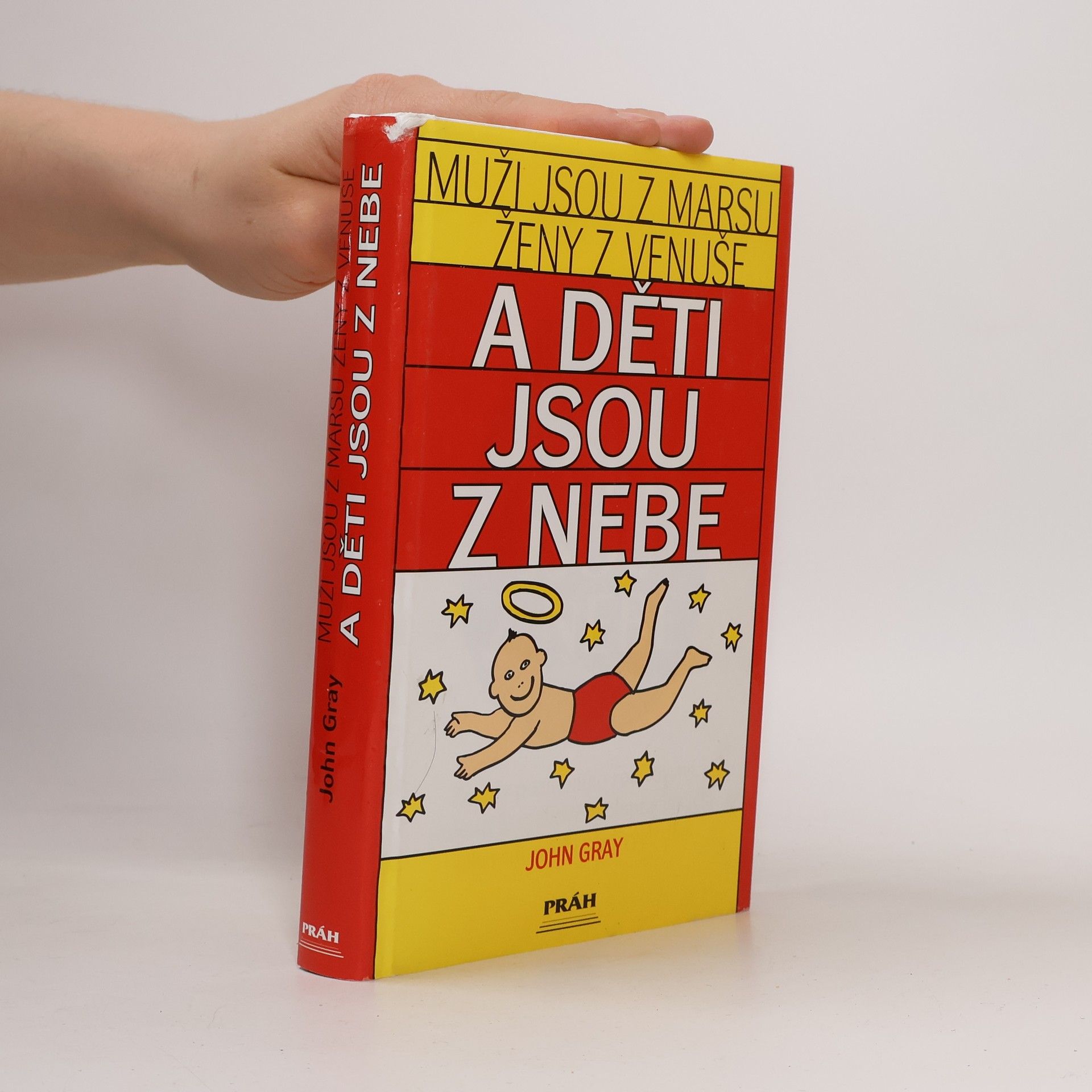 John Gray Muži jsou z Marsu, ženy z Venuše a děti jsou z nebe