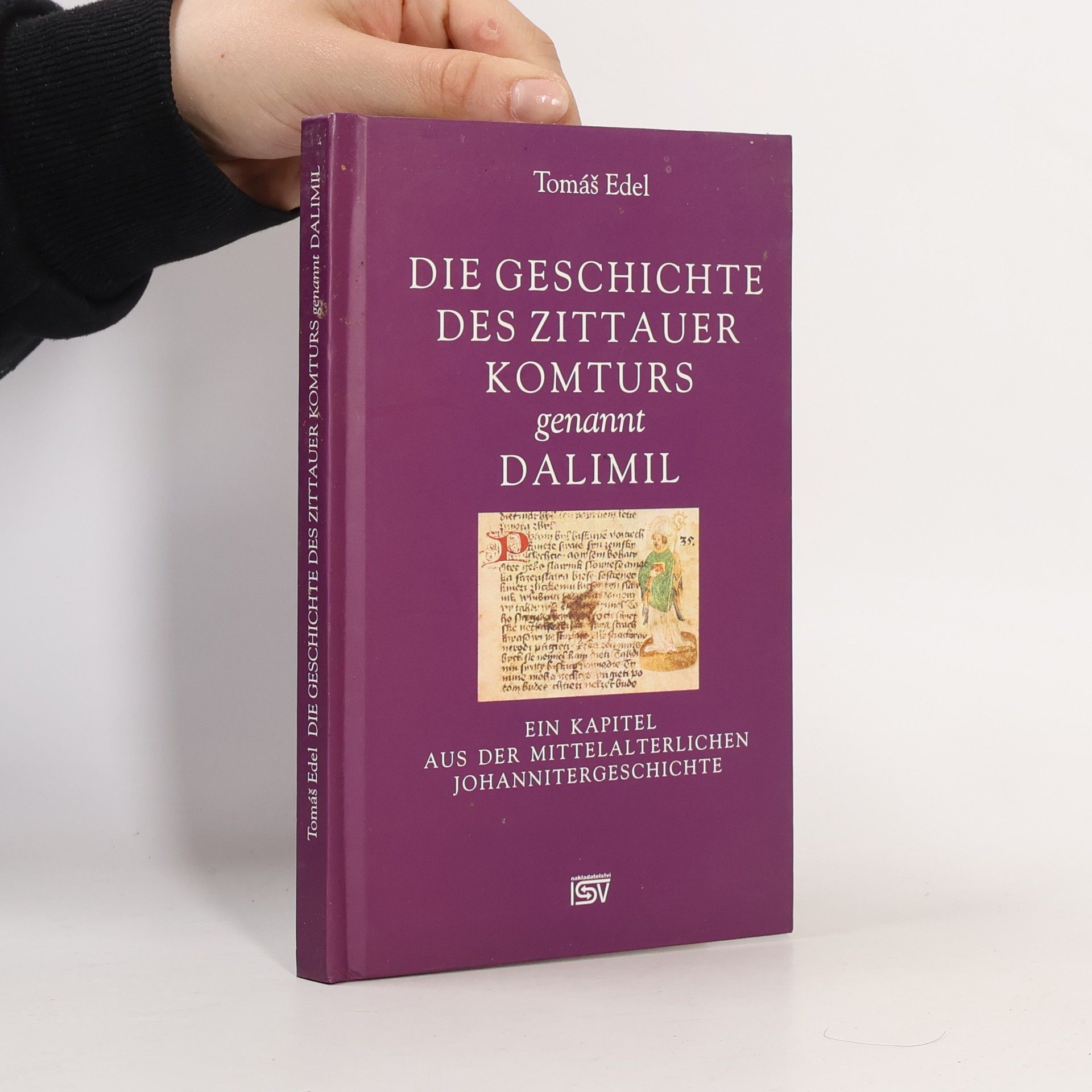 Tomáš Edel Die Geschichte des Zittauer Komturs genannt Dalimil