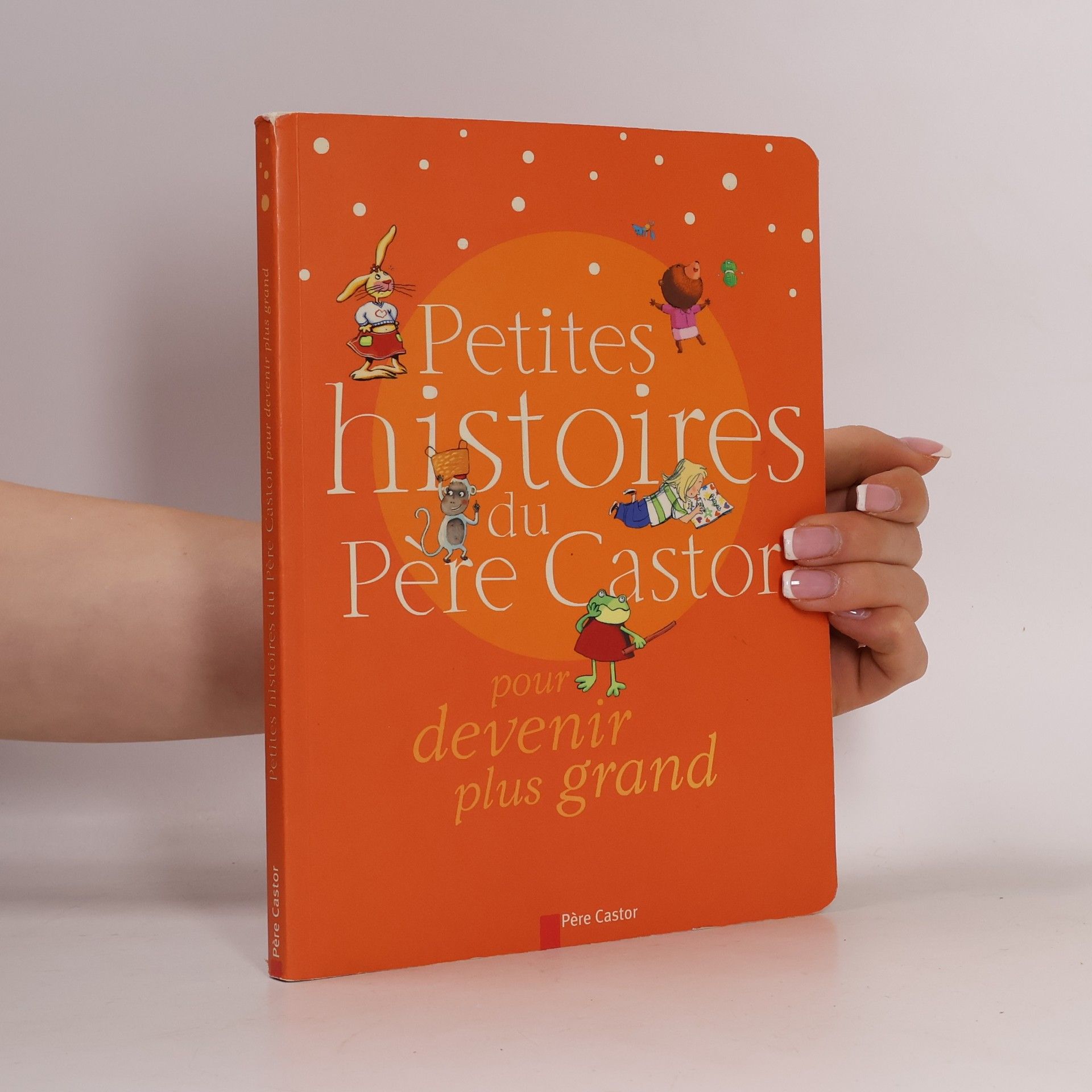 Petites histoires du Père Castor pour devenir plus grand