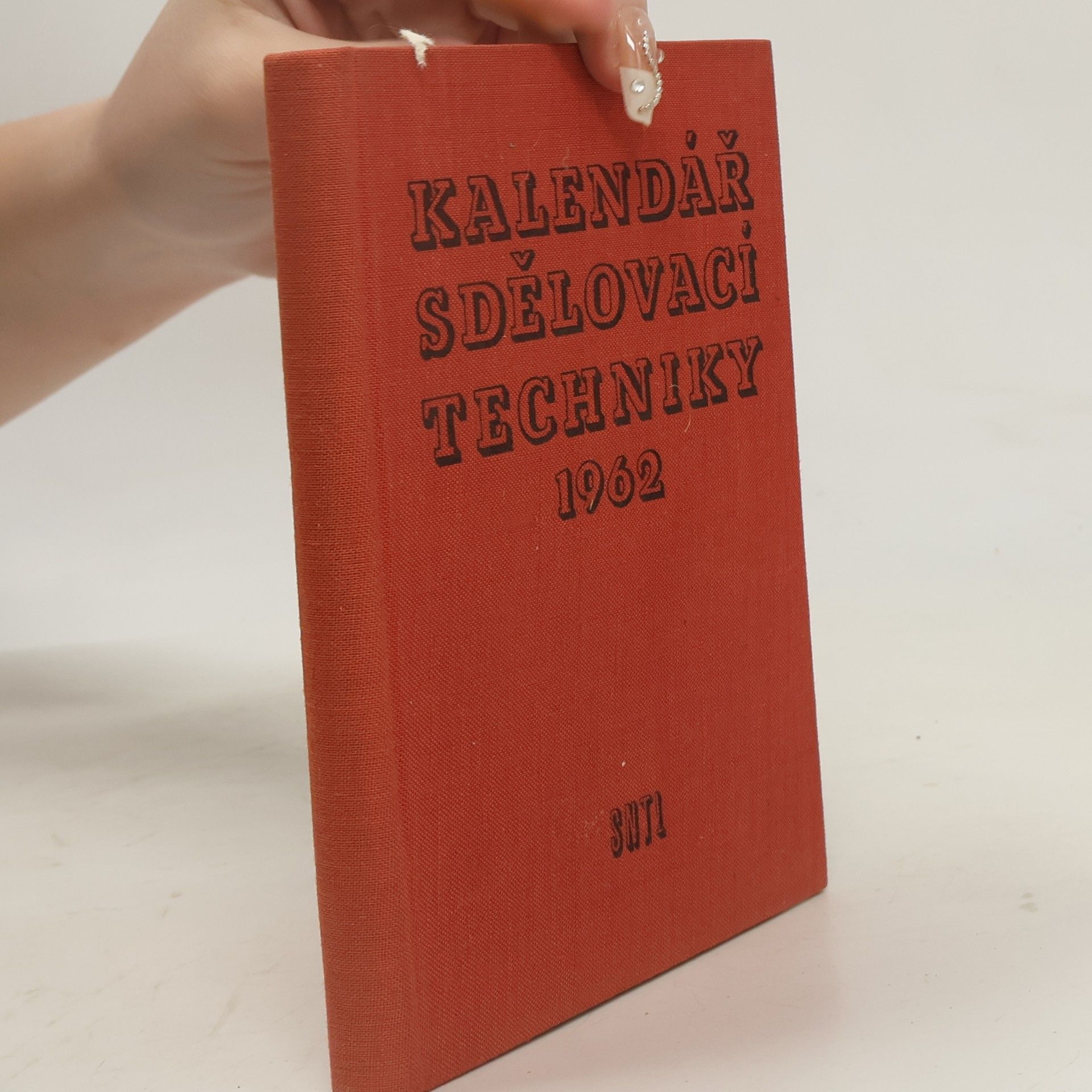 Tuček Zdeněk Kalendář sdělovací techniky 1962