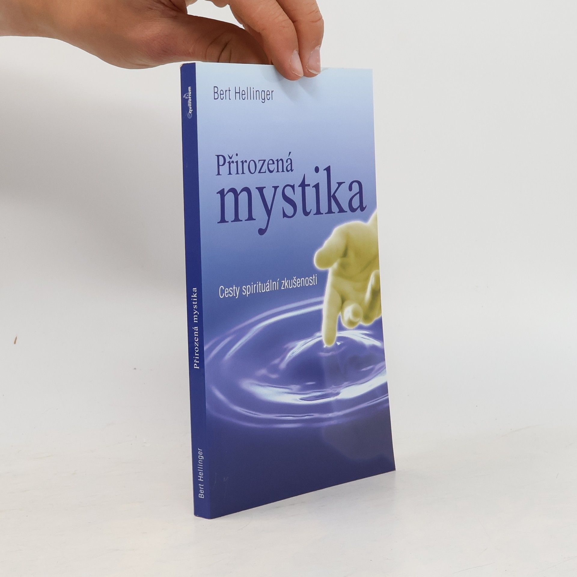 Bert Hellinger Přirozená mystika: Cesty spirituální zkušenosti