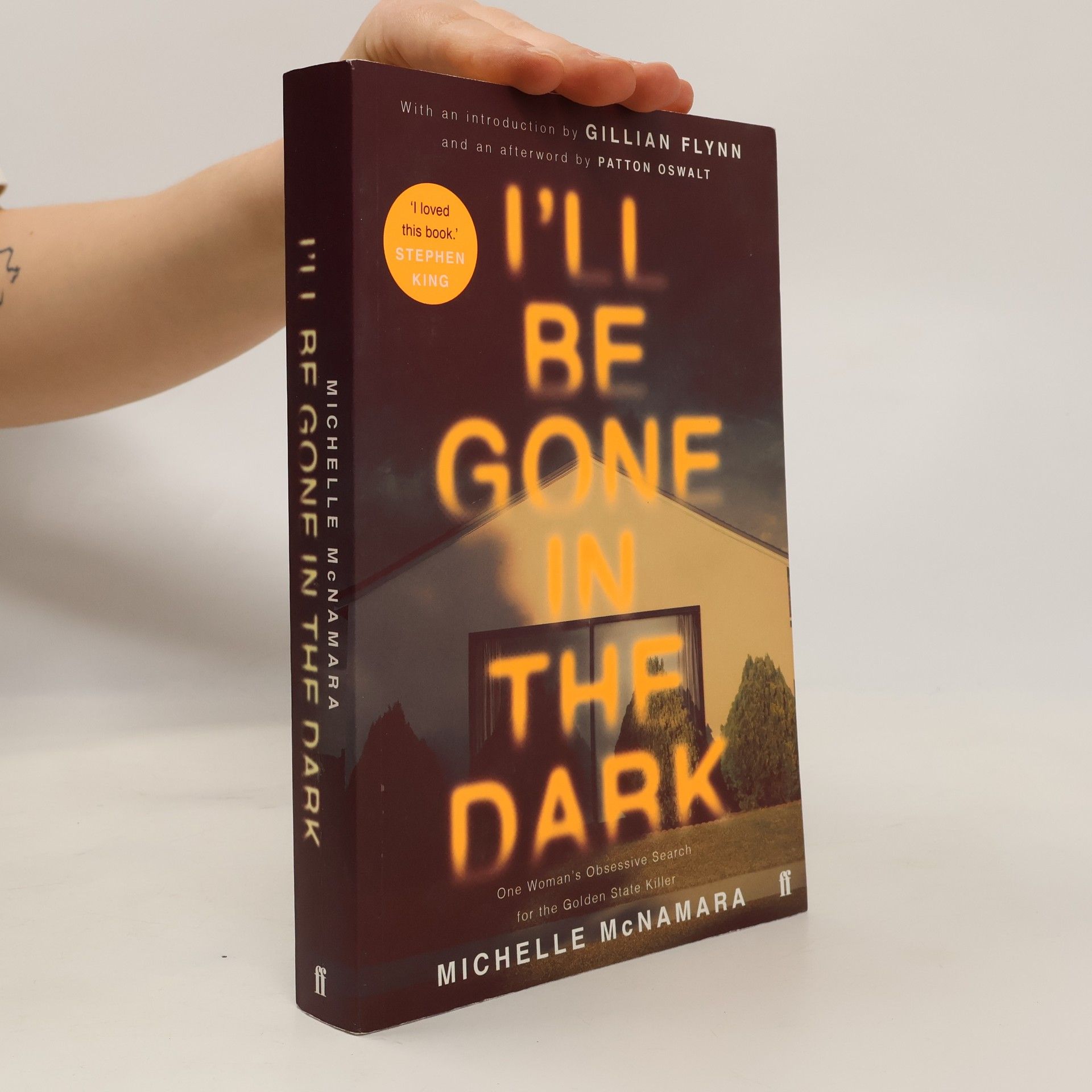 Michelle McNamara I'll be gone in the dark : one woman's obsessive search for the Golden State Killer