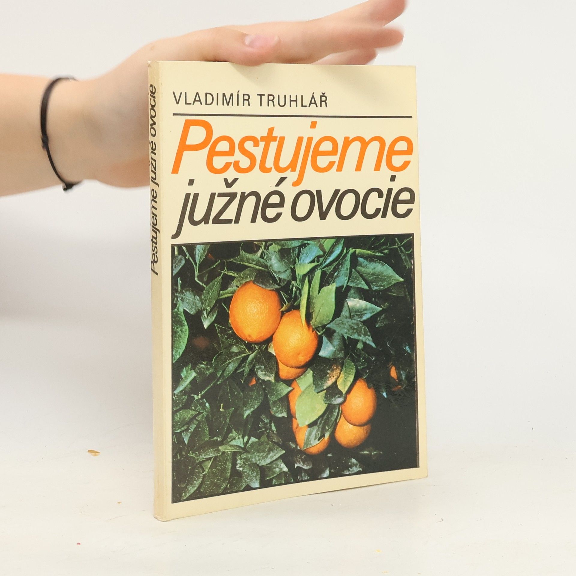Vladimír Truhlář Pestujeme južné ovocie