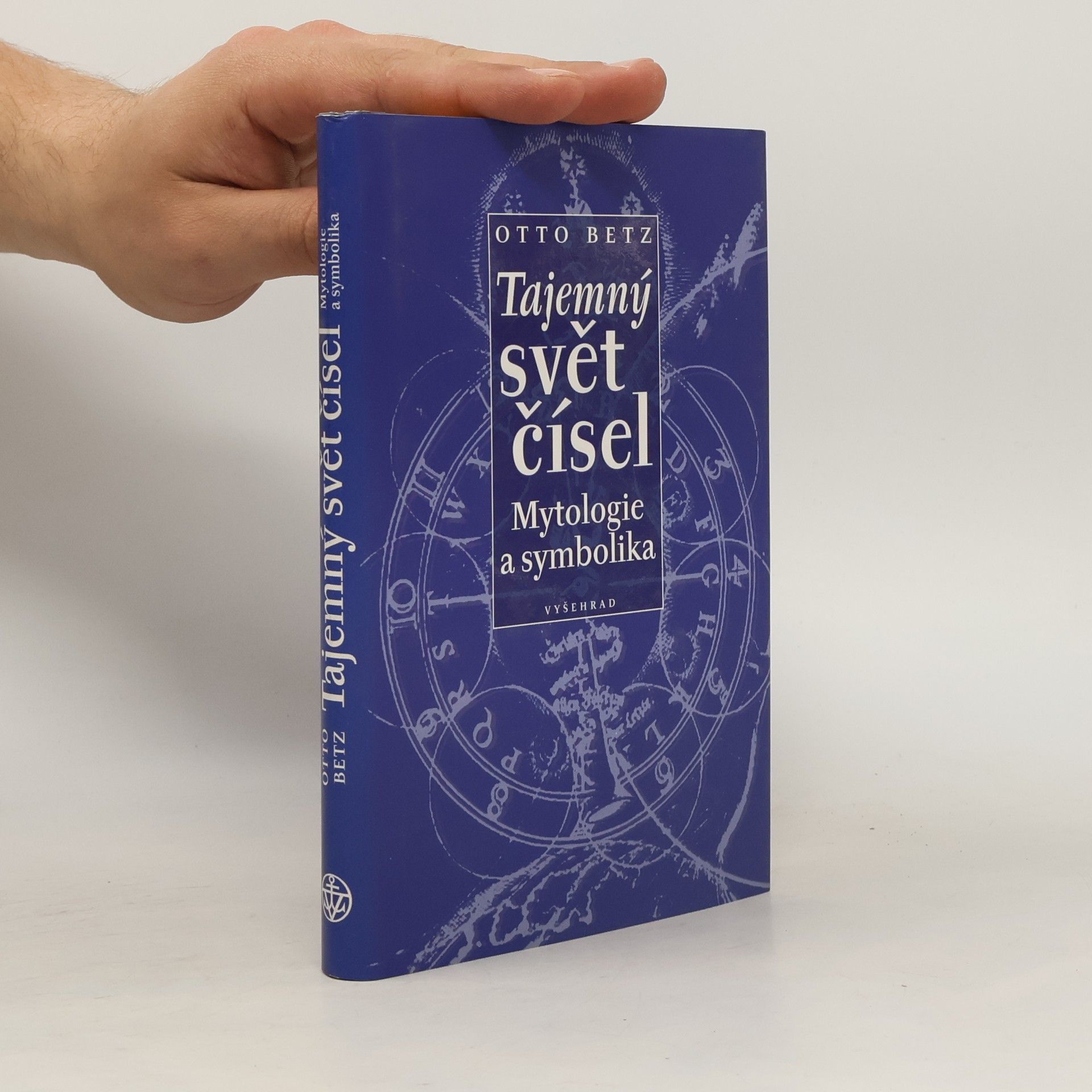 Otto Betz Tajemný svět čísel. Mytologie a symbolika
