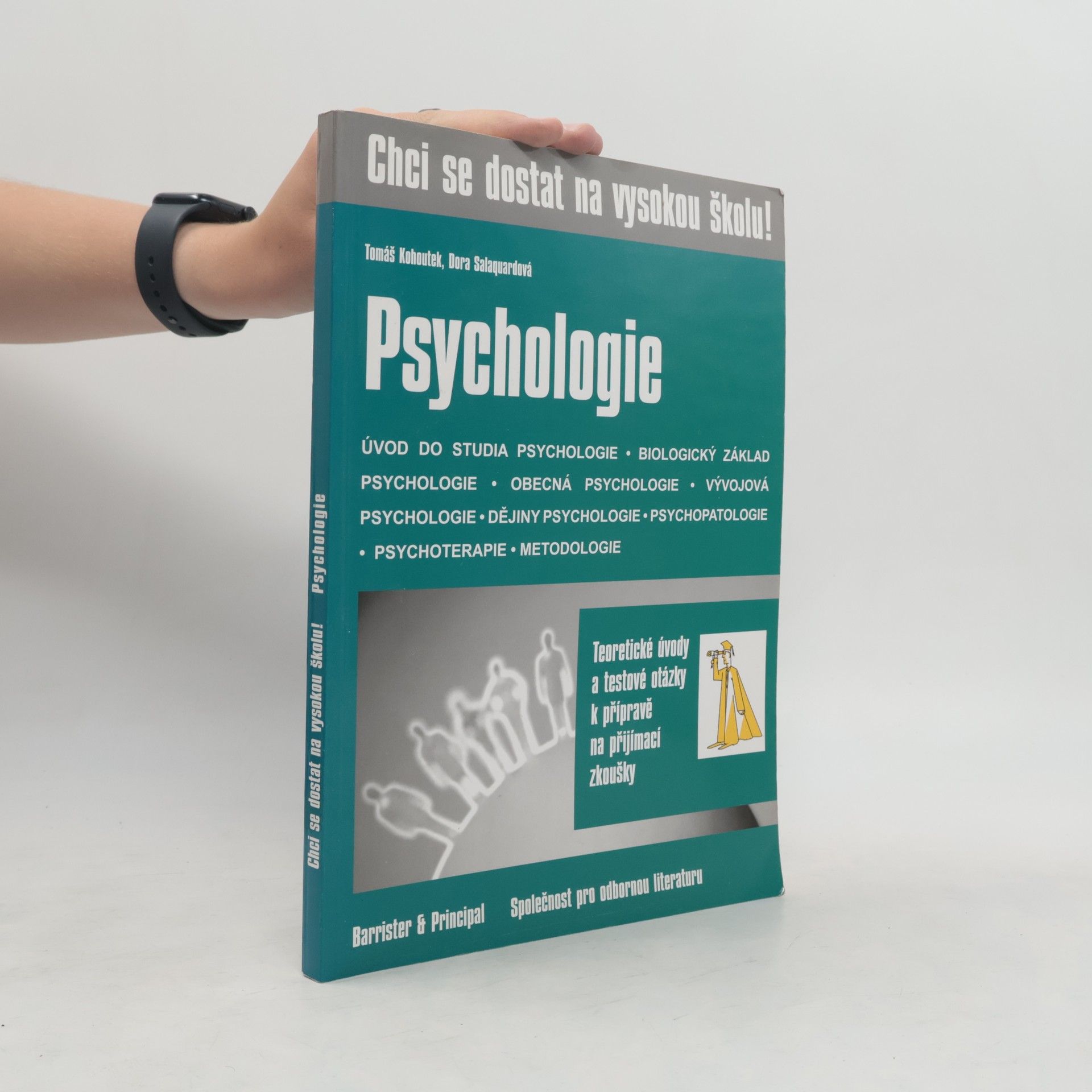 Dora Lukášová Chci se dostat na vysokou školu: psychologie. Otázky k přípravě na přijímací zkoušky