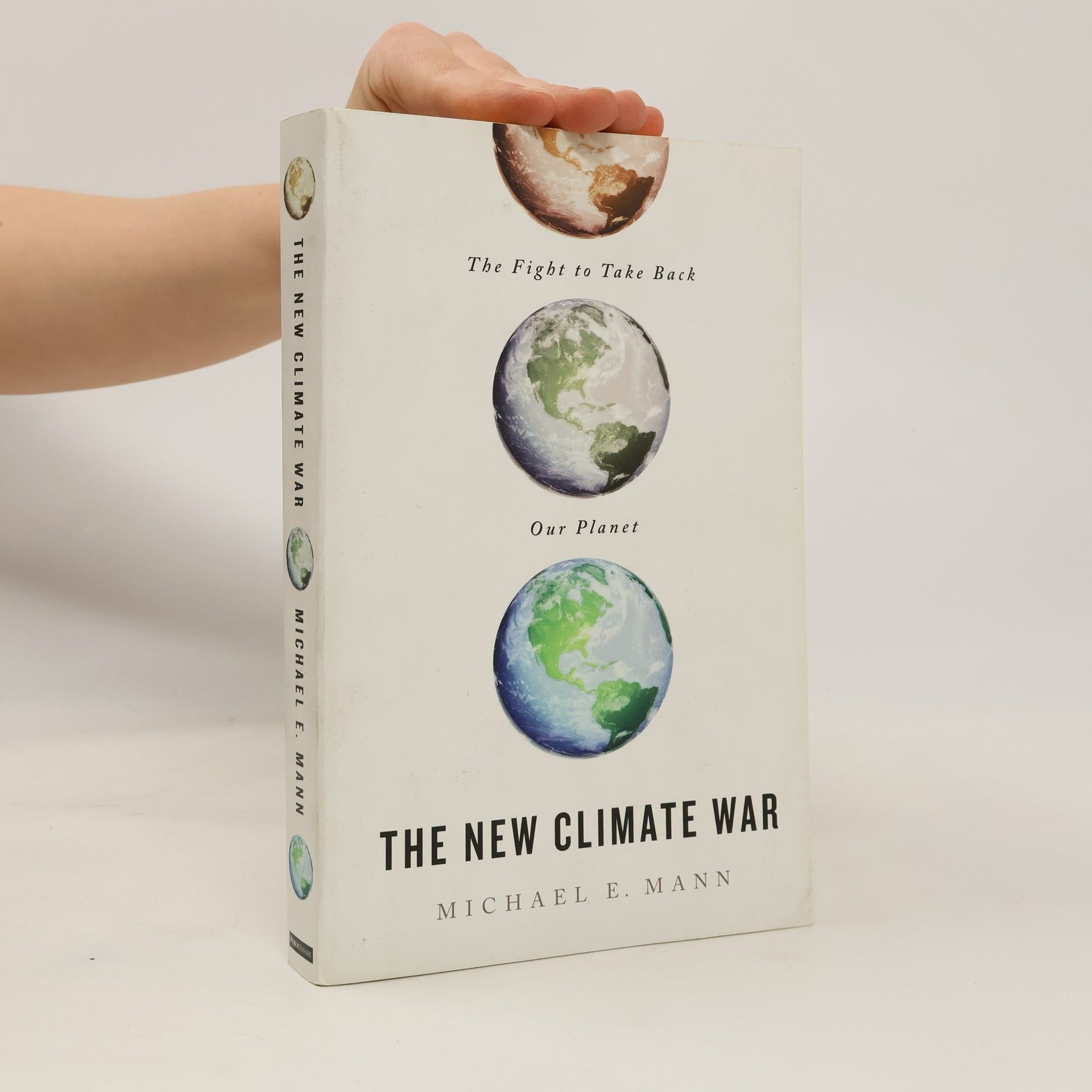Michael E. Mann The New Climate War