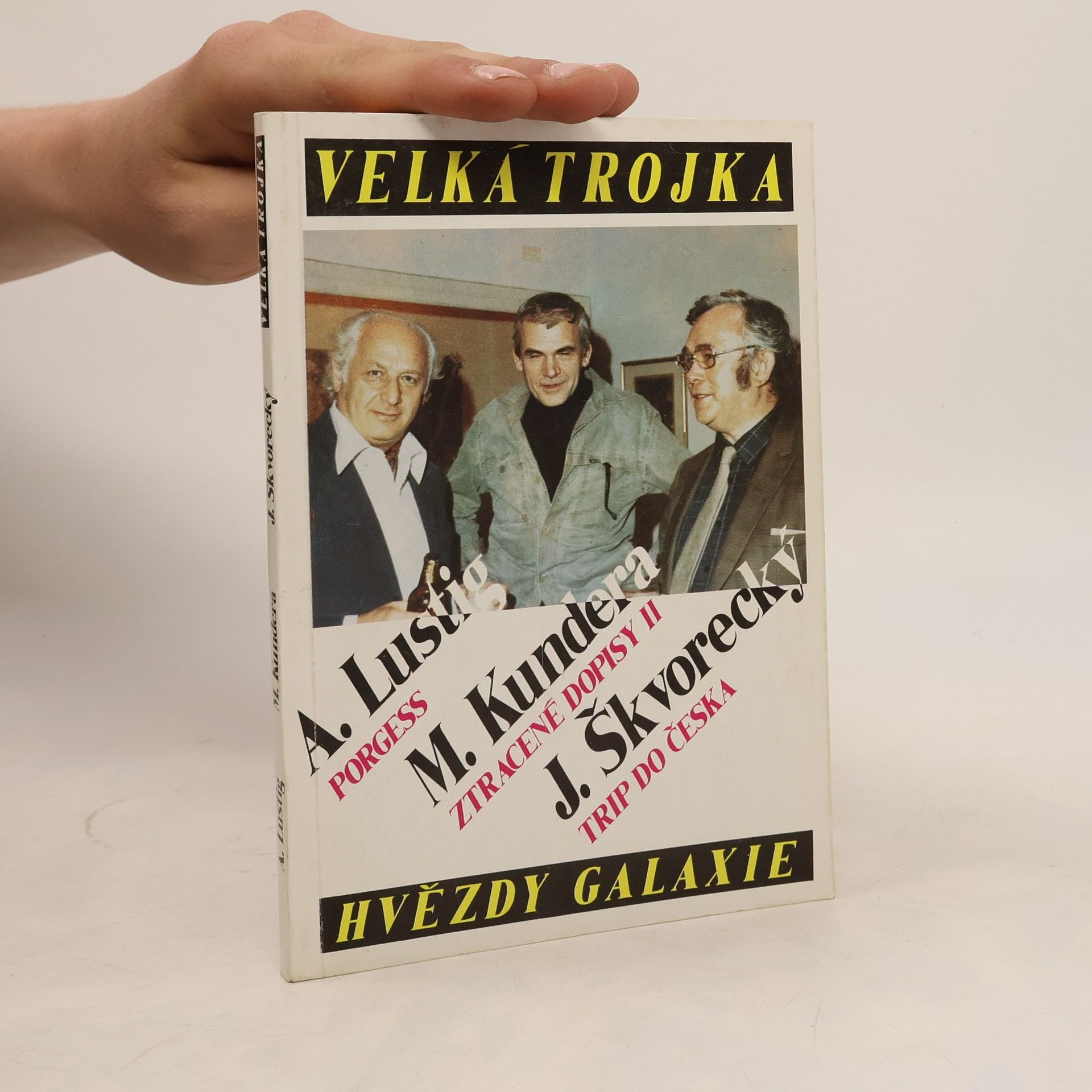 Milan Kundera Velká trojka. Porgess. Ztracené dopisy. Trip do Česka