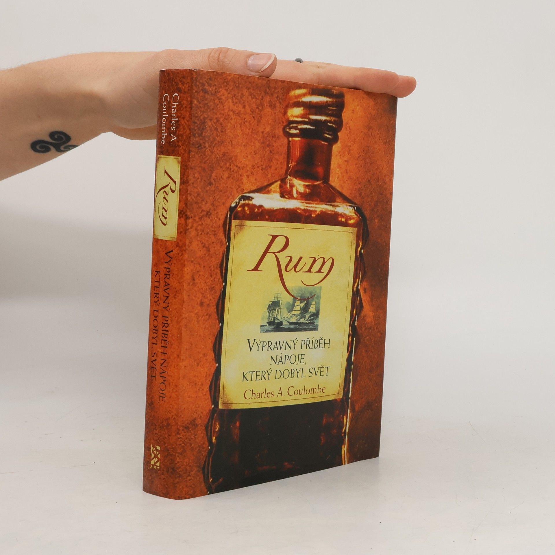 Charles A. Coulombe Rum: Výpravný příběh nápoje, který dobyl svět