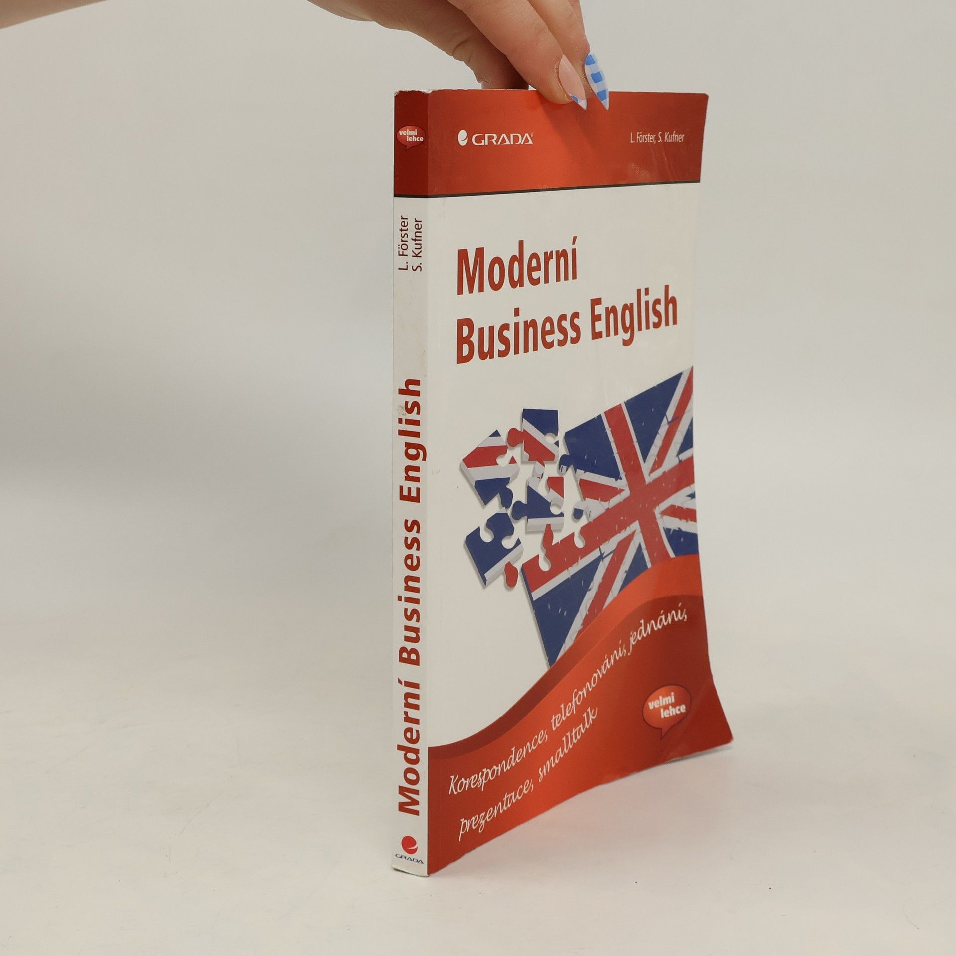 Sabina Kufner Moderní business English: korespondence, telefonování, jednání, prezentace, smalltalk