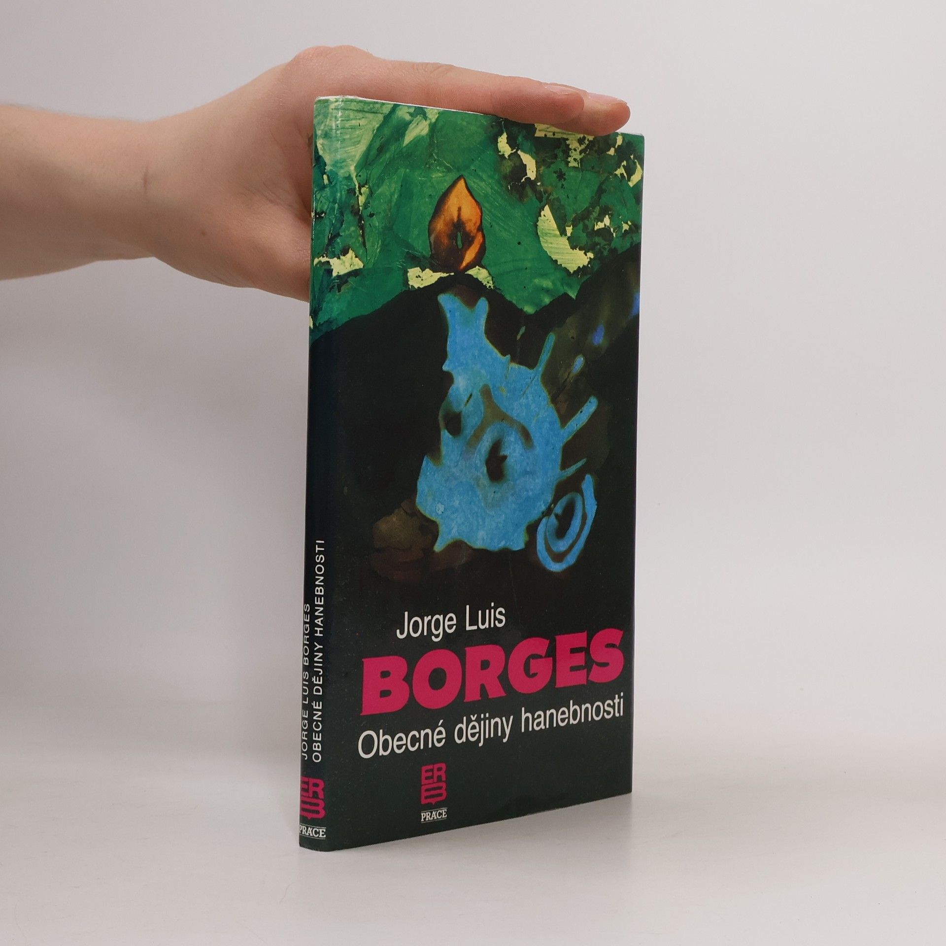 Jorge Luis Borges Obecné dějiny hanebnosti