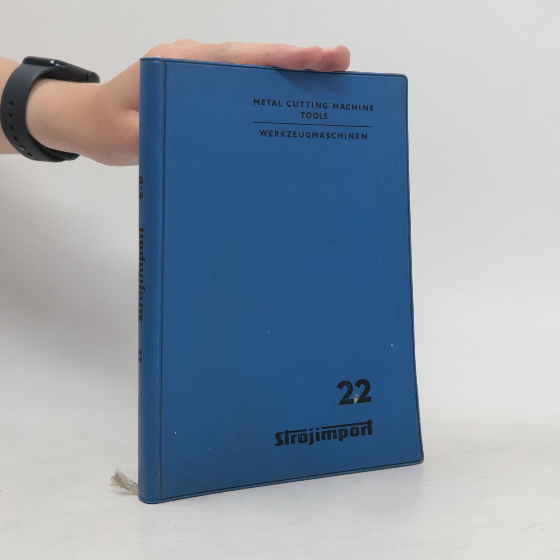 Auteurscollectief Strojimport 22. Metal Cutting Machine Tools. Werkzeugmaschinen