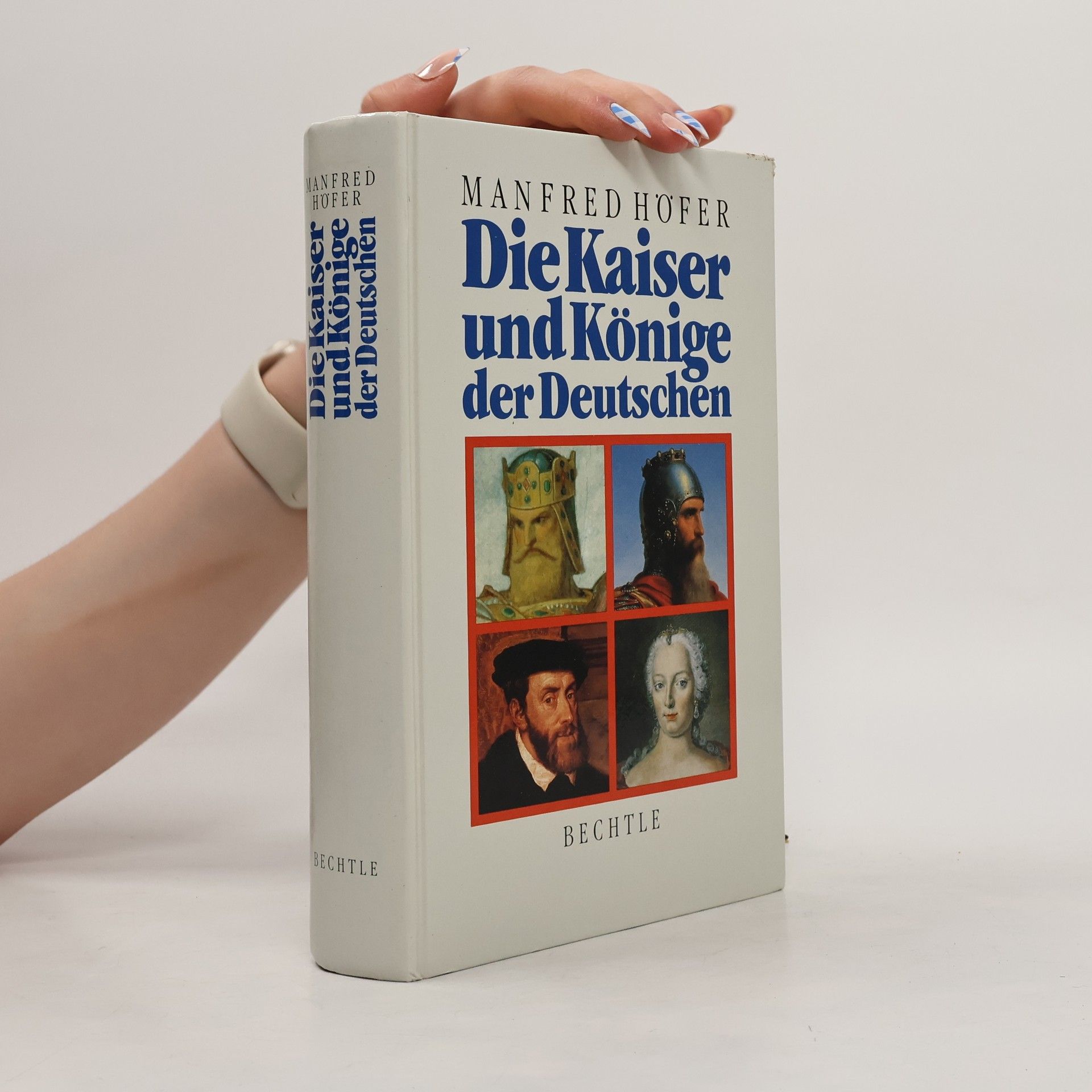 Manfred Hofer Die Kaiser und Könige der Deutschen