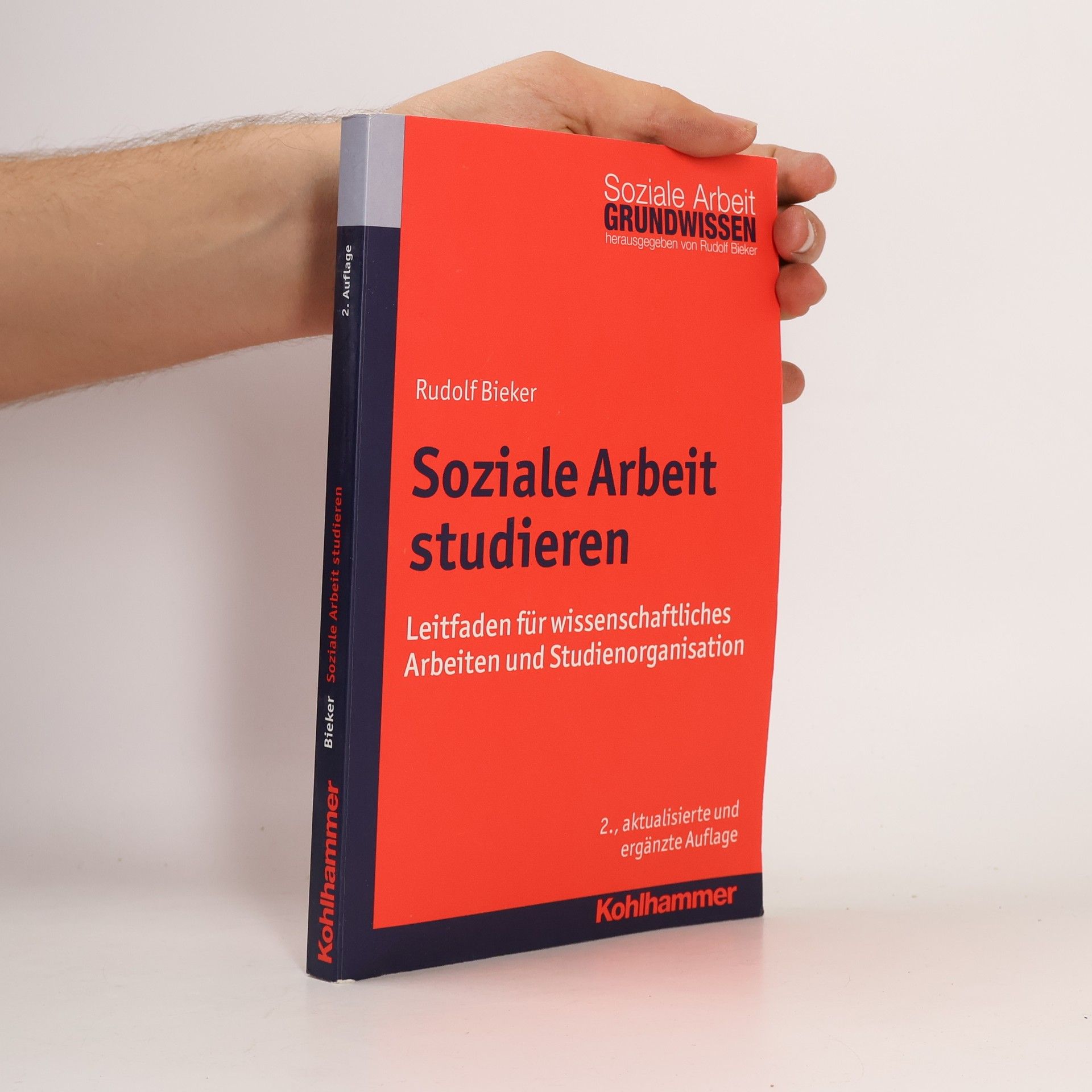 Rudolf Bieker Grundwissen Soziale Arbeit: Soziale Arbeit studieren