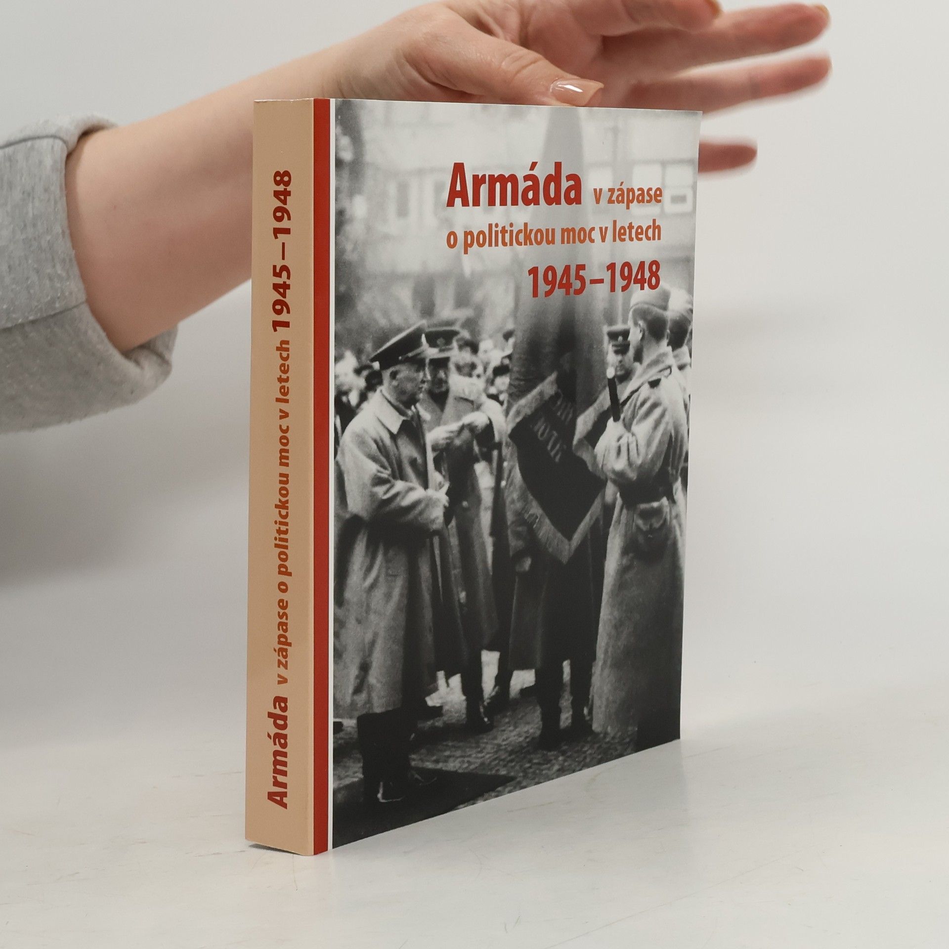 Rostislav Kozílek Armáda v zápase o politickou moc v letech 1945-1948