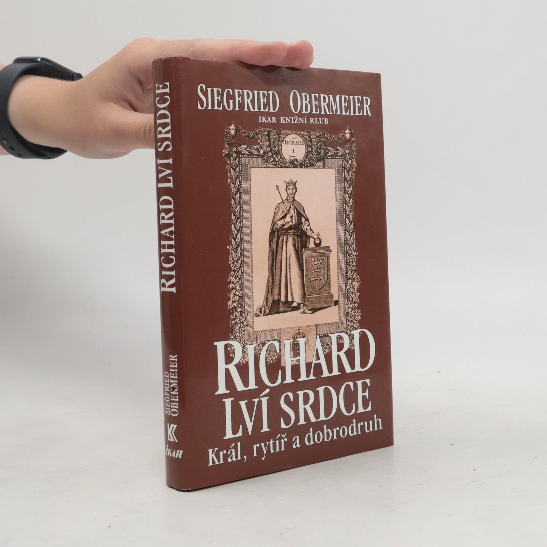 Siegfried Obermeier Richard Lví srdce. Král, rytíř, dobrodruh
