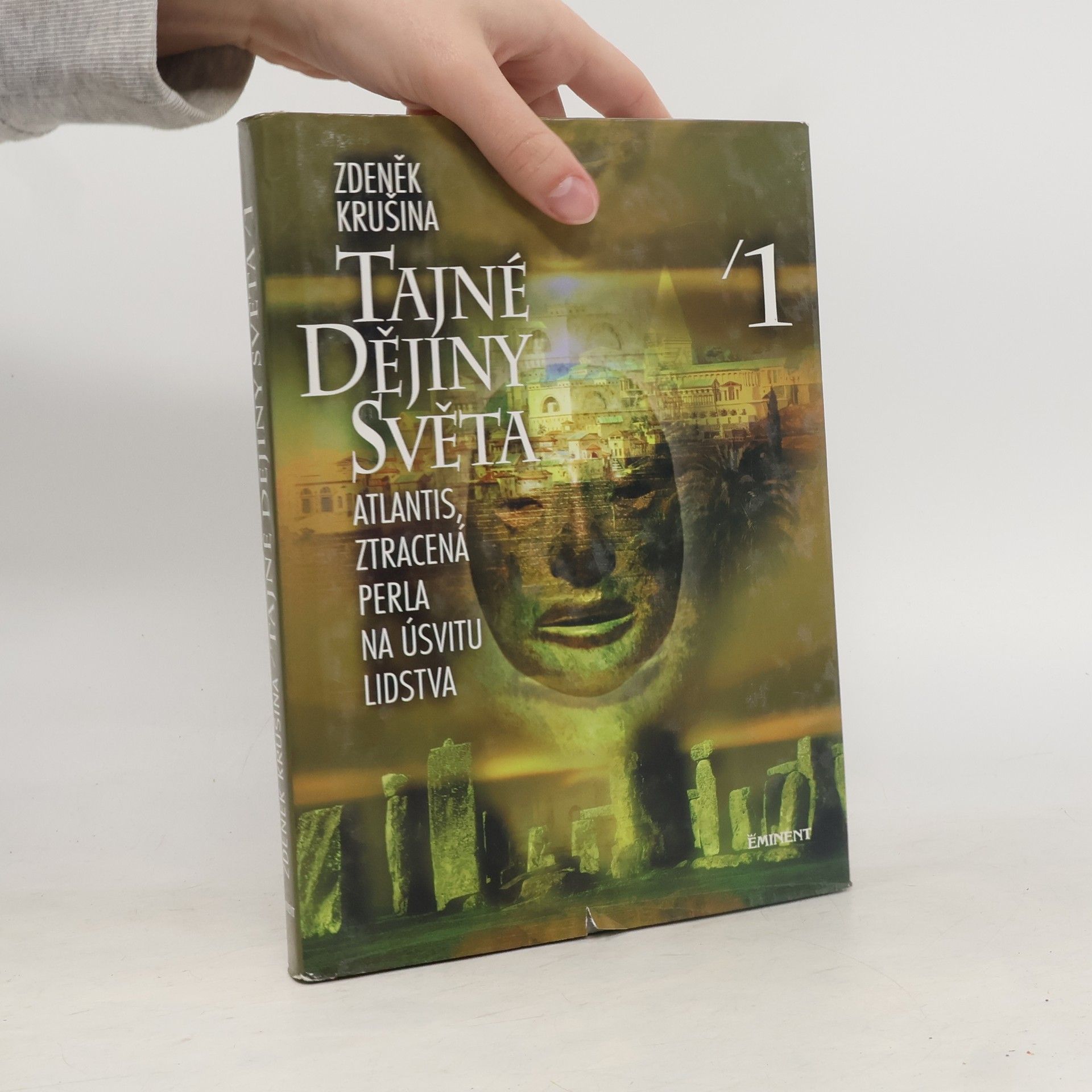 Zdeněk Krušina Tajné dějiny světa 1. Atlantis, ztracená perla na úsvitu lidstva