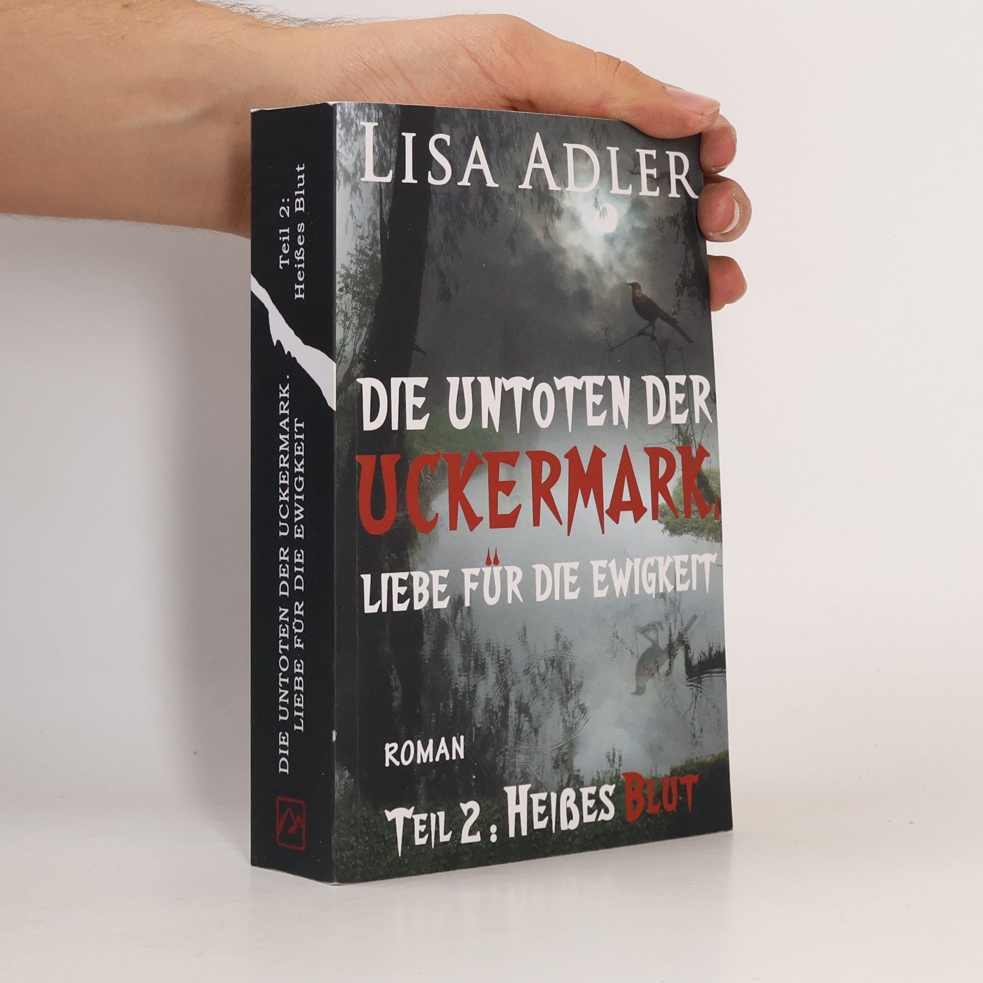 Lisa Adler Die Untoten der Uckermark. Liebe für die Ewigkeit, Teil 2