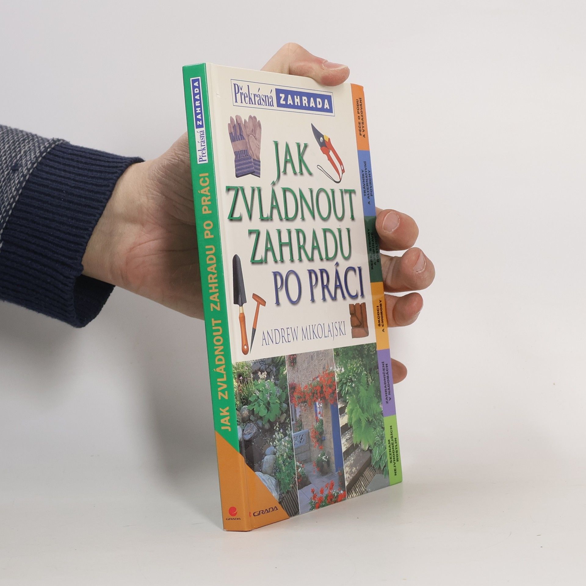 Andrew Mikolajski Jak zvládnout zahradu po práci