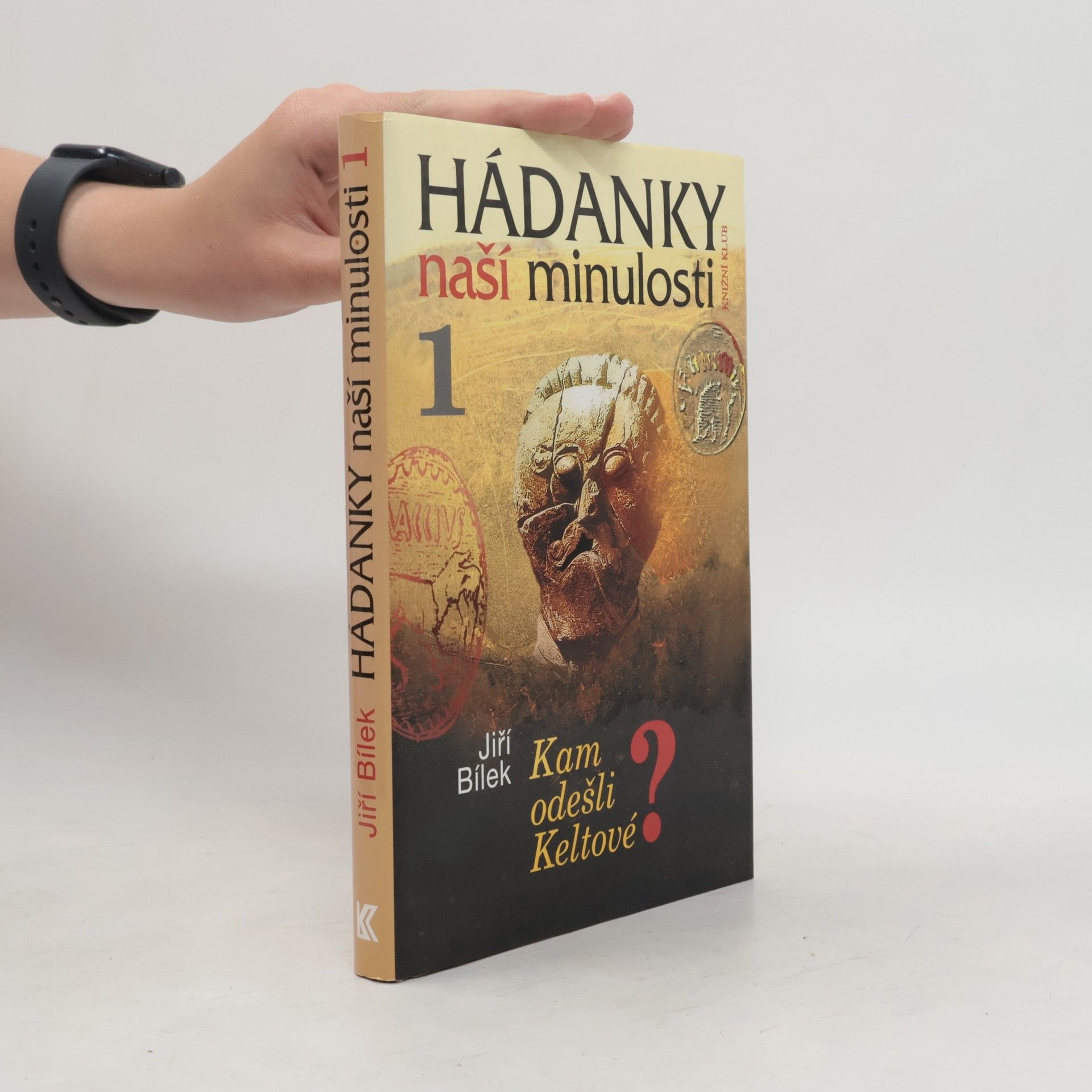 Jiří Bílek Hádanky naší minulosti 1