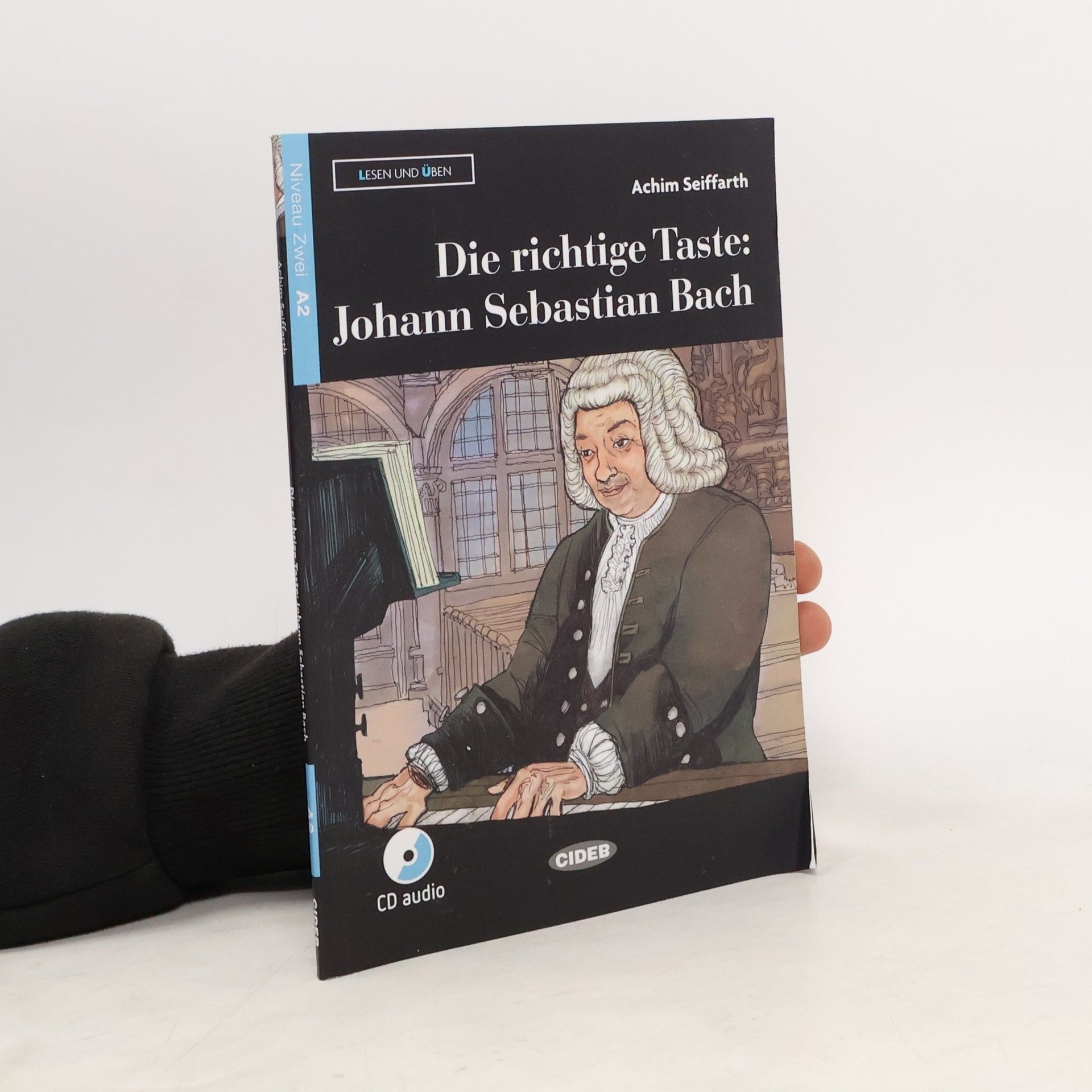 Achim Seiffarth Lesen und Üben - Niveau 2 A2: Die richtige Taste: Johann Sebastian Bach